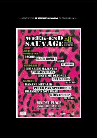 AFFICHE POUR LE WEEK-END SAUVAGE #8, EN DECEMBRE 2015
 