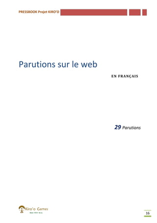 PRESSBOOK Projet KIRO’O

Parutions sur le web
E N FR A NÇ A I S

29 Parutions

16

 