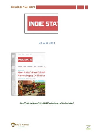 PRESSBOOK Projet KIRO’O

20 août 2013

http://indiestatik.com/2013/08/20/aurion-legacy-of-the-kori
http://indiestatik.com/2013/08/20/aurion
kori-odan/

47

 