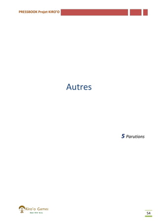 PRESSBOOK Projet KIRO’O

Autres

5 Parutions

54

 