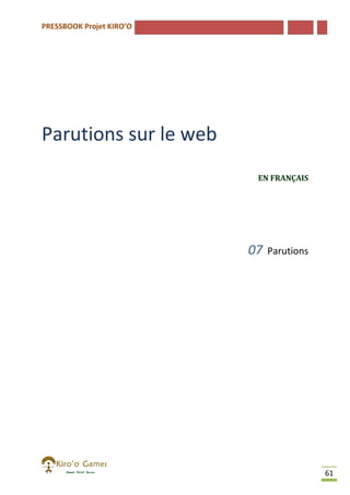 PRESSBOOK Projet KIRO’O

Parutions sur le web
EN FRANÇAIS

07

Parutions

61

 