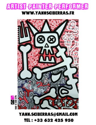 yann.sciberras@gmail.com
Tel : +33 632 425 950 
ARTIST PAINTER PERFORMER- -
www.yannsciberras.frcrowd
130X89CM
 