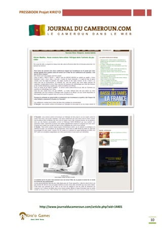 PRESSBOOK Projet KIRO’O
10
http://www.journalducameroun.com/article.php?aid=14401
 