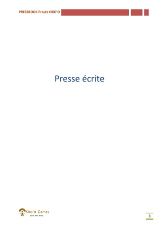 PRESSBOOK Projet KIRO’O
3
Presse écrite
 