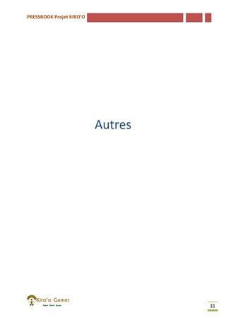 PRESSBOOK Projet KIRO’O
31
Autres
 
