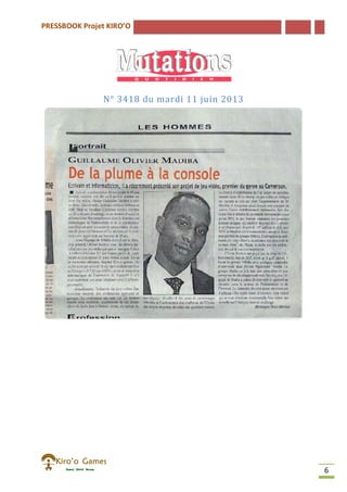 PRESSBOOK Projet KIRO’O
6
N° 3418 du mardi 11 juin 2013
 