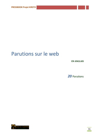 PRESSBOOK Projet KIRO’O
55
Parutions sur le web
EN ANGLAIS
20 Parutions
 