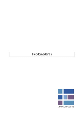 Hebdomadaires
 