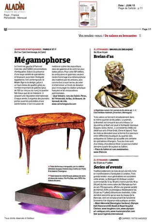 Date : JUIN 15
Pays : France
Périodicité : Mensuel
Page de l'article : p.11
Page 1/1
CARRE5 1977814400502Tous droits réservés à l'éditeur
Vos rendez-vous / De salons en brocantes ll
QUARTIERS D'ANTIQUAIRES / PARIS fi* ET7*
Du5au7juin(vernissage,le2juin)
MégamophorseLe Carre rive gauche a Paris est
l'une des plus belles concentrations
d antiquaires Grâce a la presence
d une large variete de spécialistes
embrassant aussi bien l'Antiquité
égyptienne lart contemporain le
Moyen Âge ou le design grâce a
un haut niveau de qualite grâce au
nombre important de galeries (plus
de 100 sur cinq ou six rues) le quartier
fait mieux que de se maintenir il
acquiert une réputation internationale
Chaque annee, il organise des journees
portes ouvertes précédées d'une
soiree festive Cest I occasion de
mettre en scene des expositions
dans les galeries etde sortir les plus
belles pieces Pour cette 38P
edition
les antiquaires et galenstes veulent
rendre hommage a la métamorphose
des matières par les artisans, avec
comme but a courtterme de creer
et d'alimenter un fonds de dotation
pour encourager la creation artistique
française et les restaurations
patrimoniales
> Quai Voltaire, rues des Saints-Pères,
del'Université, du Bac, de Beaune, de
Verneuil,deLille
www carrerivegauche.com
ATabledebureaumarquetée,parle célèbre
ébéniste Jacques Dubois (reçu maitre en 1742)
AlaGalerieChalvignac
VTablebasseenmetalbrosse,plateaudeverre
et néons de couleur Par Pro Diaz, vers 1970 A la
Galerie Arcanes.
ÀL'ETRANGER/BRUXELLES(BELGIQUE)
Du10auMjuin
Brelan d'as
ADignitaire romain Art romain du Ile siecle apr J-C
Chez Antiken-Kabmett, (Francfort, Allemagne)
Trois salons se tiennent simultanément dans
le même quartier de Bruxelles Le premier,
la Bruneaf, est consacre aux arts tribaux Le
deuxieme leBaaf est voue a I Antiquité classique
(Egypte Grece Rome ) Le troisieme, I AAB.est
dedie aux arts d'Asie (Inde Chine et Japon) Tous
les trois se déroulent sous la forme d'un parcours
entre différentes boutiques du quartier des
antiquaires du Sablon qui accueille une centaine
de spécialistes étrangers Tous les trois sont
d'un niveau d'excellence eleve Le parcours balise
démarre a partir de la place du Sablon
> Place du Sablon et ruesavoismantes.
www 3fairs be
A LETRANGER/LONDRES
Du12juinau1er
juillet
Series of events
Traditionnellement, le mois de |um esttres riche
en manifestations d'antiquités a Londres Trois
grands rendez-vous généralistes se succèdent
cette annee Le distingue Art Antique London
ouvre le bal (du 12 au 18 |um) ll sera suivi (du 18 au
28 |uin) du tres connu salon de l'Olympia qui fort
de ses 170 exposants affiche une grande variete
de thèmes Enfin le prestigieux Masterpiece (du
25 |um au 1er
juillet) clôturera les festivités Cette
derniere rencontre qui se veut du niveau de la
Biennale vient en remplacement de I ancienne
Grosvenor Pair disparue voila quèlques annees
> Albert Memorial(Kensington Gardens), Olympia
Hall (Hammersmith Road) et Royal Hospital
Chelsea www haughton com, www olympia-
art-antiques com, www masterpiecefair com
Voir aussi l'agenda international.
 