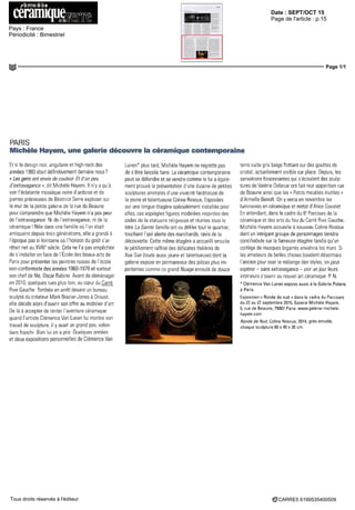Date : SEPT/OCT 15
Pays : France
Périodicité : Bimestriel
Page de l'article : p.15
Page 1/1
CARRE5 6199535400509Tous droits réservés à l'éditeur
PARIS
Michèle Hayem, une galerie découvre la céramique contemporaine
Et si le design noir, angulaire et high-tech des
années 1980 était définitivement derrière nous ?
« Les gens ont envie de couleur Et d'un peu
d'extravagance », dit Michele Hayem ll n'y a qu'à
voir l'éclatante mosaique noire d'ardoise et de
pierres precieuses de Beatrice Serre exploser sur
le mur de la petite galerie de la rue de Beaune
pour comprendre que Michèle Hayem n'a pas peur
de l'extravagance Ni de l'extravagance, ni de la
céramique i Née dans une famille où l'on était
antiquaire depuis trois générations, elle a grandi a
l'époque pas si lointaine où l'horizon du goût s'ar-
rêtait net au XVIIIe
siècle Cela ne l'a pas empêchée
de s'installer en face de l'École des beaux-arts de
Paris pour présenter les peintres russes de l'école
non-conformiste des années 1960-1970 et surtout
son chef de file, Oscar Rabme Avant de déménager
en 2010, quèlques rues plus lom, au cœur du Carré
Rive Gauche Tombée en arrêt devant un bureau
sculpte du créateur Mark Brazier-Jones a Drouot,
elle décide alors d'ouvrir son offre au mobilier d'art
De la à accepter de tenter l'aventure céramique
quand l'artiste Clémence Van Lunen lui montre son
travail de sculpture, il y avait un grand pas, volon-
tiers franchi Bien lui en a pris Quèlques années
et deux expositions personnelles de Clemence Van
Lunen* plus tard, Michèle Hayem ne regrette pas
de s'être laissée faire La céramique contemporaine
peut se défendre et se vendre comme le lui a égale-
ment prouvé la présentation d'une dizaine de petites
sculptures animales d'une vivacité facétieuse de
la jeune et talentueuse Colme Rosoux Exposées
sur une longue étagère spécialement installée pour
elles, ces espiègles figures modelées inspirées des
codes de la statuaire religieuse et reunies sous le
titre La Sainte famille ont vu défiler tout le quartier,
touchant l'œil alerte des marchands, ravis de la
découverte Cette même étagère a accueilli ensuite
le pétillement raffine des délicates théières de
Xue Sun (toute aussi jeune et talentueuse) dont la
galerie expose en permanence des pièces plus im-
portantes comme ce grand A/uageenroulé de douce
terre cuite gris beige flottant sur des gouttes de
cristal, actuellement visible sur place Depuis, les
sensations foisonnantes qui s'écoulent des sculp-
tures de Valérie Delarue ont fait leur apparition rue
de Beaune ainsi que les « Petits meubles mutiles »
d'Armelle Benoît On y verra en novembre les
luminaires en céramique et metal d'Alice Gavalet
En attendant, dans le cadre du 8a
Parcours de la
céramique et des arts du feu du Carre Rive Gauche,
Michele Hayem accueille a nouveau Colme Rosoux
dont un intrigant groupe de personnages tiendra
conciliabule sur la fameuse étagère tandis qu'un
cortège de masques bigarres envahira les murs Si
les amateurs de belles choses boudent désormais
l'ancien pour oser le mélange des styles, on peut
espérer - sans extravagance - voir un jour leurs
intérieurs s'ouvrir au nouvel art céramique P N
* Clémence Van Lunen expose aussi a la Galerie Polans
à Paris
Exposition « Ronde de nuit » dans le cadre du Parcours
du 22 au 27 septembre 2015, Galerie Michele Hayem,
5, rue de Beaune, 75007 Paris www galerie-michele-
hayem com
Ronde de Nuit, Colme Rosoux, 2014, gres emaille,
chaque sculpture 60 x 40 x 30 cm
 