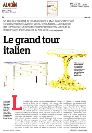 Date : FEV 15
Pays : France
Périodicité : Mensuel
Page de l'article : p.56-61
Journaliste : Daniel Cagnolati
Page 1/6
CARRE5 4508282400502Tous droits réservés à l'éditeur
Un goût pour i apparat, de { originalité dans le style, plusieurs foyers de
créations importants (Venise Gènes Rome, Naples ), une diversite
des techniques et un sens de l élégance concourent à la beauté du
mobilier italien ancien, du XVIIe au Xixe siècle TEXTE
Le grandtour
italien
•^Boistressculpte
et marqueterie de
pierre dure deux
caractéristiques
italiennes pour cette
table de la fin du
Xixe siecle Vendue
28 600 euros
Artcurial, 20H
A Commode
piemontaise
(nord-ouest
region de
Turin) dela
finduxviiie
siecle en
noyer sculpte
et peint Notez
la longueur plus
grande qu en
France 7555cm
^H e mobilier itilicn mc RH
^H present ci li mce est
^H dv li I [out il un L L I ! un
^H ^H n i  c i i ck (|ulille et cle
^^^^^^^^H luxe S mt exception
on n importe guère de
simples tables cle feiine ouclesarmoires
régionales cLins un ni irche français de)a
sitnic par ct tvpe de meubles Comme
clins dautres domaines culturels
il existe cles influences réciproques
cntic mobiliers fhme. lis ct itilicn
l'ai exemple si 1 It lile i ippo tc lc
cabinet la 1 rince i e l e c li commode
I n gtnei il le inuibli il lim ti lehni
une plus grande exubérance C ourbes
et cambrures sont soi vent plus
iccentuees On retromera la difference
cl ms le design 1 italien aime davantage
Li couleur et h fantaisie Pn outre
comme en P rance on retiendra qu a la
fin du XIXe siecle, bien cles artistes et
cles artisans se sont inspire des créations
cles époques antérieures
pres la Renaissance 1 Italie a connu
un second souffle artistique aec
lc buoquc ippiiu i Rome i li tui
du lc siecle ct qiu sest ensuite
icpiiiclu i ml lou! en Mlemignc
CM iilnclic cl en I spayic (ct dms
ses colonies) Ce courant artistique
grandiloquent oire pompeux dèv lit
scnir ld Contre Reforme contrecarrer
1 esprit cl austérité cle la Reforme
protestante I i cre ition d i mobilier
italien a longtemps ete marquée par ect
esprit biroqnc Dms les annees 1600
Rome ct le fatium appartiennent
entièrement aux papes Ils vivent
entoures d une Lourd aristocrates avant
accumule les richesses Les créations
btraques déboutent cle pieton) Les
sculpteur participent directement i
li citation cles meubles ll e tsi li
une mile e li ictcnstiqiK du mobil ci
 