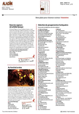 Date : AOUT 15
Pays : France
Périodicité : Mensuel
Page de l'article : p.55
Page 1/1
CARRE5 7768774400503Tous droits réservés à l'éditeur
Bons plans pour chineurs curieux / Itinéraires
Danslesvapeurs
delaBelleEpoque
Si Seurat, Degas ou encore Toulouse Lautrec se sont
inspires de ses paysage.s la Baie de Somme, est im paradis
pour les amoureux des oiseaux ct de la nature, maîs pas
que Les amateurs dc trams a apcur v trouvent aussi leur
plaisir Du Crotoy (I unique plage de la region exposée
plein sudj a Cayeux sur Mer en passant par Saint Valery
sur Somme  ingt sept kilometres du Rest in des bams de
Mer crées en 188^5 sont exploites par le Chemin de fer
de la Baie dc Somme depuis les annees 19"0 La balade
SL fait dans un train a vapeur du debulduXXe siecle Ic
long de la baie dans une ambiance Belle èpoque Les
repas sonl servis dans le wagon restiiiranl Ce u est pas
I Orient-Express e est mieux Les plus curieux peuvent
decouvrir les caractéristiques des modeles exploites en se
rendant sur Ic site Internet dc la compagnie
• Le tram a vapeur de la Baie de Somme
Samt-Valery-sur-Somme,
Somme (80)
a 20 km d Abbeville
Tel 0322269696
www cfbs eu
Ou chiner a proximite'À 14 km
à
le
Aufonddelamine
Lcndroit iccucille plus dc I >U 000 usiteurs chaque annee
Lin parc d ittrachons 7
Non Le Centre minier de Levvarde
1
Au cœur elu pays des gueules noires , sur le site de
l'ancienne fosse Dellenc plonge/ dans les entrailles de la
mine Au travers d expositions et dc  isitcs le metier du
mineur sejn histoire et son évolution jusqu a vi clisp irition
sont racontes Maîs nissi la vie au quotidien cles mineurs et
dè leurs fimillts cst reconstituee Au<lela cles p i) s miniers
e est toute I histoire de I industrie fr inçaise dcs XIXe et
XXc sièclesqui est tvoquee
• Le Centre Historique
Minier
Lewarde (59)
a 8 km de Douai
Tel 0327958282
wwwchm-lewarde com
Ouchineraproximite'
ÀSOkm
Sélection de groupements d'antiquaires
H est prudent de téléphoner avant de se déplacer
• Lisle sur la Sorgue
LeVillagedes antiquaires
2 bis avenue de I Egalite
Ouverture le vendredi de lin a 18h
du samedi au lundi de loh a 19h
www levillagedesantiquaires
delagare com
• Paris Samt-Ouen
LesPucesdeParisSamt-Ouen
M° Porte de Clignancourt (ligne 4)
Samedi 9h a 18h
Dimanche loh a 18h
Lundi tih a 17h
www marcheauxpuces-
samtouen com
Attention Activite réduite
du f au 15 août
• Villeurbanne
LesPucesducanal
5, rue Eugene Portier
Dimanche 7ha15h
Jeudi 7h a 12h-Samedi 8ha15h
www pucesducanal com
• Bordeaux
Le Village Notre-Dame
61-67 rue Notre-Dame
Lundi au samedi
10haT2h30et14ha19h
www viUagenotredame com
• Benfeld-Strasbourg
Levillage des antiquaires
4 avenue de la Gare
Du samedi au dimanche et les purs
fériées de14h a19h
wwwle-village-des-
antiquaires-67fr
• lecteurs
Ancien Château des Comtes
d'Armagnac
Vendredi samedi dimanche, lundi
Tel 0675017245
• Maulette (Houdan)
Bois l'Epicier
Route de Rambouillet
Tous les iours de loh a18h30
www boislepicier fr
• Les Villages du livre
Cuisery
http //cuisery-villagedulivre com
• La Charite sur Loire
Cœur de la cite historique
entre leglise pneurale et les quais
de Loire
Tel 0386701506
(Office de Tourisme)
• Ambierle
Tel 0618528608
Tel 0477656067
http //lamottedulivre free f
• Becherel
Tel 0299666565
http //becherel com/cite-du-livre/
cite-dû livre-r-de-becherel
Esquelbecq
Tel 0610597248
www esquelbook com/
• Fontenoy la Joute
Tél 0383716103
wwwfontenoy la putecom
• Montolieu
Tel 0468248004
wwwmontolieu-livrefr
• Montmorillon
Tel 0549830303
wwwcitedelecritfr
• Nogent le Rotrou
Villagede brocanteduVald'Huisne
Ouvert du jeudi au dimanche
Tel 0686931015
• Nice
RueAntoine Gautier, rue Catherine
Segurane, rue Emmanuel Philibert
etruedeForesta
Dulundiausamedi
de10ha12h15h18h30
Tel 0493269505
• Paris 9e
Autour de la salle des ventes Drouot
M°Richelieu-Drouot
• Parisis5
LeVillageSuisse
Ouvert tous les iours de 10h30 a 19h
Ferme les mardi et mercredi
Tel 0173791541
www villagesuisse com
• Paris 4e
Le Village Saint-Paul
Entre la rue SaintAntoine eta Seine
Du lundi au dimanche 7h 21h
Ferme le mercredi
www levillagesaintpaul com
• Pans 7'
LeCarrerivegauche
Rue de Beaune, rue de Lille
rue de Verneuil rue des Saints
Peres rue du Bac ruede I Universite
Tel 0142607010
www carrer vegauche com
• Pezenas
Tel 0467983913-0467983879
antiquites-pezenas-france com
• Cormeilles
Centre du village
Tel 0232560239
(Office de tourisme)
 