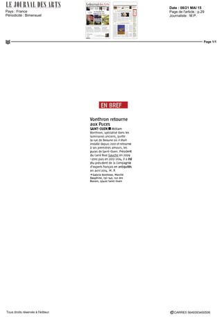Date : 08/21 MAI 15
Pays : France
Périodicité : Bimensuel
Page de l'article : p.29
Journaliste : M.P.
Page 1/1
CARRE5 5649393400506Tous droits réservés à l'éditeur
EN BREF
Vonthron retourne
aux Puces
SAINT-OUEN • William
Vonthron, spécialisé dans les
luminaires anciens, quitte
la rue de Beaune où il était
installe depuis 2001 et retourne
à ses premières amours, les
puces de Samt-Ouen. Président
du Carré Rive Gauche en 2009
-2010 puis en 2013-201(4., il a été
élu président de la Compagnie
d'experts français en antiquités
en avril 20114.. M. P.
-»Galerie Vonthron, Marche
Dauphine, 132-no, rue des
Rosiers, 9314.00 Samt-Ouen
 
