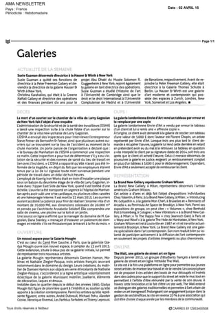 AMA NEWSLETTER
Date : 02 AVRIL 15Pays : France
Périodicité : Hebdomadaire
Page 1/1
CARRE5 8112953400508Tous droits réservés à l'éditeur
Galeries
ACTUALITE DE LA SEMAINE
Susie Cuzman désormais directrice a la Hauser fr Wirth a New York
Susie Guzman a quitte ses fonctions de
directrice a la Peter Freeman Gallery et de-
viendra la directr ce de la galerie Hauser &
Wirth a New York
Christina Karahalios qui était a la Greene
Naftali Gallery et directrice des operations
et des finances pendant dix ans pour le
projet Abu Dhabi du Musee Solomon R
Guggenheima New York rejoint également
la galerie en tant directrice des operations
Susie Guzman a étudie I Histoire de lart
a I Universite de Cambridge ainsi que le
droit et le droit international a I Universite
Complutense de Madrid et a I Universite
de Barcelone respectivement Avant de re-
joindre la Peter Freeman Gallery elle était
directrice a la Galerie Thomas Schulte a
Berlin La Hauser &• Wirth est une galerie
dart moderne et contemporain qui pos
serie des espaces a Zurich Londres New
York Somerset et Los Angeles •
La mort d'un ouvrier sur le chantier de La villa de Larry Gagosian
de New York fait l'objet d'une enquête
Ladministration de la securite et de la sante des travailleurs (CSHA)
a lance une inspection suite a la chute fatale d un ouvrer sur le
chantier de la villa new-yorkaise de Larry Gagosian
LOSHA a envoyé des inspecteurs pour interviewer I entrepreneur
Steve Fetner de Bernsohn & Fetner ainsi que plusieurs autres ou-
vriers qui se trouvaient sur le lieu de I accident au moment de la
chute mortelle Un porte parole de I organisât on a déclare que
« le bureau de Manhattan de I OSHA a commence une inspection
ce matin Cette inspection a pour but de determ ner s il y a eu vio-
lation de la securite et des normes de sante du lieu de travail en
lien avec I incident » LOSHA a rapporte qu elle n avait pas ete in-
formée de la tragédie en dépit du fait que les employeurs étaient
tenus par la loi de lui signaler toute mort survenue pendant une
période de travail dans un délai de huit heures
Lemploye de Koenig Iron Works était en train d installer une plaque
sous un balcon du deuxieme etage de la villa de Larry Gagosian si-
tuée dans I Upper East Stde de New York quand il est tombe d une
échelle Louvr era ete transporte en urgence a I hopital de Manhat-
tan apres avc r subi une crise cardiaque eu plusieurs cotes cassées
et une hémorragie interne ll est mort [e 22 mars 2015 Les ouvriers
avaient accélère la cadence pour finir de realiser I énorme villa d un
montant de 70 000 M€ aux dimensions colossales de 20 DOO m2
et pensée par I architecte Annabelle Selldorf Elle comprendra une
salle de cinema une piscine sur le toit et un jardin
Une source en I gne a affirme que le manager du domaine de M Ga-
gosian Dana Stanley « menaçait d instaurer un paiement de dom-
mages et intérêts s ils ne finissaient pas le travail a la fin du mois »
OUVERTURE
Un nouvel espace pour la Galerie Mougin
C est au cœur du Carre Rive Gauche a Par s que la galenste Gla-
dys Mougin ouvre son nouvel espace a compter du 15 avril 2015
Cette extension située a deux pas de sa galerie initiale lui permet
de représenter trois nouveaux artistes
La galerie Mougin représentera désormais Damien Hamon Mo-
lenac et Nathalie Ziegler Pasqua trois artistes français oeuvrant
notamment dans le domaine du design Leurs créations du mobi
her de Damien Hamon aux objets en verre etincelants de Nathalie
Ziegler-Pasqua s accorderont a la ligne artistique volontairement
éclectique cle la galerie reunissant mobilier joaillerie elements
de decoration laques et émaux
Installée dans le quartier depuis le début des annees 1990 Gladys
Mougin fait figure de p onniere quanta I intérêt et au soutien qu elle
apporte a la creation contemporaine Parmi les artistes qu elle repre
sente figurent entre autres Andre Dubreuil Michael Pohu Alasdair
Cooke Veronique Rivemal Les Farfelus Farfadets etThierry Leproust
CUPS '
La galerie londonienne Envie d'Art vend un tableau par erreur et
le remplace par une copie
La galerie londonienne Envie d Art a vendu par erreur le tableau
d un client et lui a remis une « affreuse copie »
AI origine ce client avait demande a la galerie de stocker son tableau
d une valeur de 5000 £ dont I auteur est Florent Chopin un artiste
représente par Envie d Art Lorsque trois ans plus tard le client de-
mande a récupérer I œuvre la galerie lui rend cette derniere en retard
en prétendant avoir eu du mal a la retrouver Le tableau en question
a vite interpele le client par sa signature datée de 2014 soit trois ans
apres que le dent ait acheté I œuvre Celui-c menace désormais de
poursuivre la galerie en justice exigeant un remboursement complet
en plus d un tableau a 3 600 £ pour le dédommagement Cependant
Envie d Art a seulement accepte de rembourser le client
REPRESENTATION
La Brand New Gallery représente Graham Wilson
La Brand New Gallery a Milan représentera désormais lartiste
americain Graham Wilson
Cet artiste a d'ores et déjà fait lobjet d expositions individuelles
Chez Valentin a Paris a la Brand New Gallery a Milan « Introducmg
Mr Golyadkm » a la galerie Mon Chen a Bruxelles et « Remnants of
Arcadia » au Penmsula Art Space de Brooklyn a New York Parmi ses
expositions de groupe on peut citer « Volumes » chez Berthold
Poti a Koelnberg, a Cologne « New Vibrations » a la Brand New Gal
lery a Milan « To The Happy Few » chez Jeanroch Dard a Paris et
« Warp and Woof » a la galerie The Hole de Manhattan a New York
Graham Wilson est ne a Louisville en 1987 et vit et travaille actuel-
lement a Brooklyn a New York La Brand New Gallery est une gale
ne special see dans I art contemporain Son nom traduit bien sa vo
lente de participer activement a la diffusion de lart contemporain
en soutenant les projets d artistes émergents ou plus chevronnés
ONLINE
The Wall, une galerie de street art en ligne
Depuis janvier 2015 un groupe d étudiants français a lance une
galerie de street art en ligne intitulée The Wall
Le site est a la fois une plateforme en ligne pour permettre aux jeunes
street artistes de montrer leur travail et de le vendre Le concept phare
est de proposer a ces artistes des bouts de mur découpes et insères
dans des cadres pour que le support du street art reste le mur tout en
permettant a lartiste detre rémunère par la vente de son œuvre A
travers cette innovation et le fait d être un site web The Wall entend
se distinguer des galènes traditionnelles et permettre a I art urbain de
rester un art transgressé Prolongeant son engagementjusque dans la
gestion de ses benefices le s te en reverse 20 % a une association qui
doit être choisie chaque annee par les membres de la communaute
 