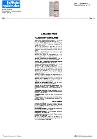 Date : 13/19 MAI 15
Pays : France
Périodicité : Hebdomadaire
OJD : 39975
Page de l'article : p.115
Page 1/1
CARRE5 8938693400505Tous droits réservés à l'éditeur
ÀTRAVERS PARIS
MARCHÉS ET ANTIQUITÉS
Carré Rive Gauche. Quai Voltaire (?•) M° Rue du
Bac 124 antiquaires Du lun au sam 14h-19h
Louvre des Antiquaires. 2 pl du Palais-Royal.
(1") 01 42 97 27 27 M° Palais Royal 250 galeries Du
mar au dim 11h-19h
Marché dè la Création - Bastille. Bd Richard-
Lenoir (12") M" Bastille 260 artistes, peintres,
sculpteurs, céramistes, créateurs de bijoux Sam 9h-
19h30
Marché aux animaux. Quai de la Mégisserie (4*)
M° Pont Neuf Tl) 10h-19h
Marché aux fleurs et aux oiseaux. Pl Louis-
Lepme et quai de Corse (4*) M° Cite Du lun au sam
8h-19h30 (fleurs), dim 8h-19h30 (oiseaux)
Marché aux Puces de Cllgnancourt. (18°) M°
Pie de Cllgnancourt Sam, dim et lun 7h-19h30
Marché aux Puces de la Porte de Vanves.
(14') M" Rte de Vanves Sam, dim 7h-13h
Marché aux Puces de Montreuil. (20-) M° Rte
de Montreuil Sam dim et lun 7h30-19h30
Marché aux Puces de Paris St-Ouen. (18-) 01
40 11 77 36 M° Pie de Cllgnancourt Plus de 2500
antiquaires Sam 9h-18h Dim 10h-18h Lun 10h-17h
Marché aux timbres. Cours Marigny (8°) M°
Champs-Elysées Jeu, sam dim et ferres de 10h a la
tombée de la nuit
Marché aux Vieux Papiers de St-Mandé. Av de
Paris (94) St-Mande M° St-Mande Tourelle Cartes
postales, timbres, livres, documents etc Mer9h-18h
Marché de la Création. Bd Edgar-Qumet (14-) M"
Edgar Qumet 130 artistes, peintres, sculpteurs
céramistes en direct Dim 9h30-19h
Marché de la place d'Allgre. (12-) M° Ledru-
Rollm Brocante Tlj (st lun) 7h30-13h30
Marché du livre ancien et d'occasion. Parc
Georges Brassens, rue Brancion (15°) M°
Convention 50 librairies Sam et dim 9h30-18h ou
20h
Viaduc des Arts. 9 au 129 av Daumesnil (12') M"
Daumesnil 50 artisans et créateurs contemporains
Du lun au sam 10h-18h
Village St-Paul. (4-) M° St-Paul Tlj (sf mar, mer)
11h-19h
Village suisse. 78 av dè Suffren (15*) M° U Motte-
Picquet - Grenelle 80 antiquaires et galeries tl) (sf
mar, mer) 11h-19h
CETTE SEMAINE
Avenue René Coty, entre le n° 10 et le n°22 (14*)
M° Denfert Rochereau Antiquités, brocante Le Wmal
Boulevard Edgar Qulnet. M° Raspail Brocante
Du 14 au IS mal
Boulevard Jourdan. (14°) RER Cité universitaire
Antiquités,brocanteDu14au15mal
Boulevard Voltaire. (1V) M° Voltaire Brocante,
vide-greniersDu16au17mai
Rue Chardon-Lagache. (16') M° Eglise d'Auteuil
Brocante Du 16 au 17mai
Place de la Bastille et Bassin de l'Arsenal.
(4-) M° Bastille Antiquités, brocante Tl) 11h-19h Pl
10€. (-15 ans) gratuit Jsq ITmal
 