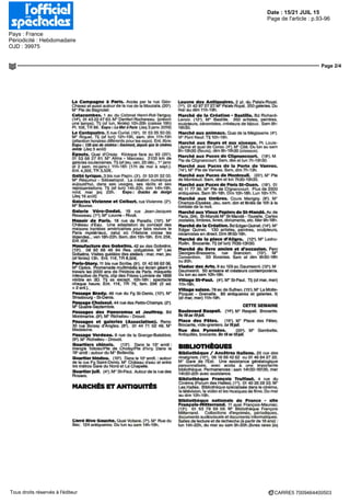 Date : 15/21 JUIL 15
Pays : France
Périodicité : Hebdomadaire
OJD : 39975
Page de l'article : p.93-96
Page 2/4
CARRE5 7009464400503Tous droits réservés à l'éditeur
La Campagne à Paris. Acces par la rue Geo-
Chavez et aussi autour de la rue de la Mouzaia (20')
M° Rte de Bagnolet
Catacombes. 1 av du Colonel Henri-Roi Tanguy
(14") 01 43 22 47 63 M° Denfert Rochereau (prévoir
une lampe) Tl) (sf lun fériés) 10h-20h (caisse 19h)
Pl 10€TR8€ Expo La Mer a Pans (Jsq 3 janv 2016)
LeCentquatre.5rueeurial(19-) 015335SO00
M° Rique! Tl] (sf lun) 12h 19h sam dim 11 h 19h
(attention horaires différents pour les expo) Ent libre
Expo . 120 ans de cinema Gaumont, depuis que le cinema
existe (Jsq 5 aout)
Égouts. Quai d Orsay Kiosque face au 93 (20')
01 53 68 27 81 M° Alma Marceau 2100 km de
galeries souterraines Tl] (sf jeu ven 25 dec 1 • janv
et 2 sem mi-janv) 11h-16h (17h de mai a sept)
Ent 4 30€ TR 3 50€
Gattélyrique.3bisruePapin (3') 01 5301 5200
M° Reaumur Sebastopol La creation numerique
aujourd'hui dans ses usages ses récits et ses
représentations Tl) (sf lun) 14h 20h dim 14h 19h
noct mar jsq 22h Expo • Oracles tlu design
(Jsq 16 aout)
Galeries Vivienne et Colbert, rue Vivienne (2*)
M° Bourse
Galerie Véro-Dodat. 19 rue Jean-Jacques
Rousseau (1*) M° Louvre - Rivoli
Manoir dè Paris. 18 rue de Paradis (10*) M
Château d Eau Une adaptation du concept des
maisons hantées américaines pour faire revivre le
Paris mystérieux celui ou I Histoire croise les
légendes ven 18h-22h Sam dim 15h-19h Ent 25€
Enf 20€
Manufacture des Gobelins. 42 av des Gobelins
(13') OS 92 68 46 94 Res obligatoire M° Les
Gobelins Visites guidées des ateliers mar, mer, jeu
(sf fenes) 13h Ent 11 € TR 8 50€
Paris-Story. 11 bis rue Scribe (9') 01 42 66 62 06
M° Opera Promenade multimedia sur ecran geant a
travers les 2000 ans de I histoire de Paris maquette
interactive de Paris clip des Freres Lumiere de 1898
visible en 3D Tlj ss except 10h-18h spectacle
chaque heure Ent 11€, TR 7€ fam 29€ (2 ad
+ 2 eni )
Passage Brady. 46 rue du Fg St Denis (10*) M°
Strasbourg - St-Denis
PassageChoiseul.44ruedesPetits-Champs (2')
M° Quatre-Septembre
Passages des Panoramas et Jouffroy. Bd
Montmartre (91
) M° Richelieu - Drouot
Passages et galeries (Association). Rens
30 rue Boissy d Anglas (8") 01 44 71 02 48 M°
Madeleine
Passage Verdeau. 6 rue de la Grange-Batelière
(9') M° Richelieu Drouot
Quartiers chinois. (13*) Dans le 13* arrdt
triangle Tolbiac/Pte de Choisy/Pte d Ivry Dans le
19' arrdt autour du M° Bellevue
Quartier hindou. (10*) Dans le 10* arrdt autour
de ta rue Fg Saint-Denis M° Château d eau et entre
les metros Gare du Nord et La Chapelle
Quartier juif. (4*) M° St-Paul Autour de la rue des
Rosiers
MARCHÉS ET ANTIQUITES
Carré Rive Gauche. Quai Voltaire (7-) M Rue du
Bac 124 antiquaires Du lun au sam 14h 19h
Louvre des Antiquaires. 2 pl du Palais-Royal
(1") 01 42 97 27 27 M° Palais Royal 250 galeries Du
mar au dim 11h-19h
Marché de la Création - Bastille. Bd Richard-
Lenoir (12") M° Bastille 260 artistes peintres,
sculpteurs céramistes créateurs de bijoux Sam 9h-
19h30
Marché aux animaux. Quai de la Mégisserie (4*)
M° Pont Neuf Tl) 10h-19h
Marché aux fleurs et aux oiseaux. Pl Louis-
Lepme et quai de Corse (4") M° Cite Du lun au sam
8h-19h30 (fleurs) dim Sh 19h30 (oiseaux)
Marché aux Puces de Clignancourt. (18*) M
Pie de Chgnancourt Sam dim et lun 7h-19h30
Marché aux Puces de la Porte de Vanves.
(14') M° Pie de Vanves Sam dim 7h-13h
Marché aux Puces de Montreuil. (20*) M Rte
de Montreuil Sam, dim et lun 7h30 19h30
Marché aux Puces de Paris St-Ouen. (18') 01
40 11 77 36 M° Pie de Clignancourt Plus de 2500
antiquaires Sam 9h 18h Dim 10h-18h Lun 10h 17h
Marché aux timbres. Cours Marigny (8*) M'
Champs Elysees Jeu sam dim et fenes de 10h a la
tombée de la nuit
Marché aux Vieux Papiers de St-Mandé. Av de
Paris (94) St-Mande M" St-Mande-Tourelle Cartes
postales timbres livres documents, etc Mer9h-18h
Marché de la Création. Bd Edgar-Qumet (14*) M°
Edgar Quinet 130 artistes peintres sculpteurs,
céramistes en direct Dim9h30-19h
Marché de la place d'Aligre. (12*) M° Ledru-
Rollm Brocante Tl) (sf lun) 7h30 13h30
Marché du livre ancien et d'occasion. Parc
Georges-Brassens rue Brancion (15e
) M°
Convention 50 librairies Sam et dim 9h30-18h
ou 20h
ViaducdesArts.9au129avDaumesnil(12*)M
Daumesnil 50 artisans et créateurs contemporains
Du lun au sam 10h-18h
VillageSt-Paul. (4*) M°St-Paul Tlj (sfmar, mer)
11h-19h
Village suisse. 78 av de Suffren (15*) M" La Motte-
Picquet - Grenelle 80 antiquaires et galeries tlj
(sf mar, mer) 11h-19h
CETTE SEMAINE
Boulevard Raspail. (14°) M ' Raspail Brocante
Du 18 au 19juil
Place des Fêtes. (19*) M° Place des Fêtes
Brocante vide-greniers te ISiuil
Rue des Pyrenées. (20*) M° Gambetta
Antiquités brocante Du 18au 19iull
BIBLIOTHÈQUES
Bibliothèque / Ancêtres Italiens. 20 rue des
vinaigriers (W) 06 16 56 42 62 ou 01 46 64 27 22
M° Gare de I Est Une assistance généalogique
personnalisée avec acces a une importante
bibliotheque Permanences sam 14h30 16h30 mer
14h30 20h avec assistance
Bibliothèque François Truffaut. 4 rue du
Cinema (Forum des Halles) (r) 01 40 26 29 33 M°
Les Halles Bibliotheque spécialisée dans le cinema,
la television la video et les musiques de films Du mar
au dim 12h-19h
Bibliothèque nationale de France - site
François-Mitterrand. 11 quai François Mauriac
(13') 01 53 79 59 59 M° Bibliotheque François
Mitterrand Collections d imprimes periodiques,
documents audiovisuels et documents informatiques
Salles de lecture et de recherche (a partir de 16 ans)
lun 14h-20h du mar au sam 9h 20h (livres rares jsq
 