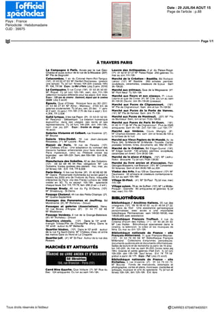 Date : 29 JUIL/04 AOUT 15
Pays : France
Périodicité : Hebdomadaire
OJD : 39975
Page de l'article : p.88
Page 1/1
CARRE5 6704874400501Tous droits réservés à l'éditeur
ÀTRAVERSPARIS
La Campagne à Paris. Acces par la rue Geo-
Chavez et aussi autour de la rue de la Mouzaia (20')
M° Pie de Bagnolet
Catacombes. 1 av du Colonel Henn-Rol-Tanguy
(14") 01 43 22 47 63 M° Denfert Rochereau (prévoir
une lampe) Tlj (st lun fériés) 10h-20h (caisse 19h)
Pl 10€, JR 8€ Expo : La Mer a Pans (Jsq 3 janv 2016)
Le Centquatre. 5 rue eurial (19') 01 53 35 50 00
M° Rique! Tl) (sf lun) 12h-19h, sam, dim 11h-19h
(attention horaires différents pour les expo) Eni libre
Expo : 120 ans de cinema. Gaumont, depuis que le cinéma
existe (Jsq 5 août)
Égouts. Quai d'Orsay Kiosque face au 93 (20')
01 53 68 27 81 WI0
Alma - Marceau 2100 km de
galeries souterraines Tlj (sf leu, ven, 25 dec 1 " janv
et 2 sem mi-janv) 11h-16h (17h de mai asept ) Eni
4,30€, JR 3,50€
Gaîté lyrique. 3 bis rue Papin (31
) 01 53 01 52 00
M° Reaumur - Sébastopol La creation numerique
aujourd hui dans ses usages ses récits et ses
représentations Tlj (sf lun) 14h-20h dim 14h-19h,
noel mar jsq 22h Expo : Oracles du design (Jsq
16 août)
Galeries Vivienne et Colbert, rue Vivienne (2*)
M° Bourse
Galerie Véro-Dodat. 19 rue Jean-Jacques
Rousseau (1*) M° Louvre - Rivoli
Manoir dè Paris. 18 rue de Paradis (10')
M" Château d'Eau Une adaptation du concept des
maisons hantées américaines pour faire revivre le
Paris mystérieux, celui ou l'Histoire croise les
légendes ven 18h-22h Sam, dim 15h-19h Ent 25€,
Enf 20€
Manufacture des Gobelins. 42 av des Gobelins
(13') 08 92 68 46 94 Res obligatoire M° Les
Gobelins Visites guidées des ateliers mar, mer, jeu
(sf fériés) 13h Ent 11€,TR 8,50€
Paris-Story. 11 bis rue Scribe (9°) 01 42 66 62 06
M° Opera Promenade multimedia sur ecran geant a
travers les 2000 ans de l'histoire de Pans, maquette
interactive de Paris clip des Freres Lumiere de 1898
visible en 3D Tl) ss except 10h-18h spectacle
chaque heure Ent 11€,TR7€, fam 29€(2ad +2enf)
Passage Brady. 46 rue du Fg St-Denis. (10*)
M° Strasbourg - St-Denis
PassageChoiseul.44ruedes Petits-Champs (2")
M° Quatre-Septembre
Passages des Panoramas et Jouffroy. Bd
Montmartre (9e
) M° Richelieu - Drouot
Passages et galeries (Association). Rens
30 rue Boissy d'Anglas (8') 01 44 71 02 48
M° Madeleine
Passage Verdeau. 6 rue de la Grange-Batelière
(9") M° Richelieu - Drouot
Quartiers chinois. (13") Dans le 13* arrdt
triangle Tolbiac/Pte de Choisy/Pte d'Ivry Dans le
19" arrdt autour du M° Bellevue
Quartier hindou. (10*) Dans le 10* arrdt autour
de la rue Fg Saint-Denis M° Château d'eau et entre
les metros Gare du Nord et La Chapelle
Quartier juif. (4*) M° St-Paul Autour de la rue des
Rosiers
MARCHÉS ET ANTIQUITÉS
MARCHÉ DU LIVRE ANCIEN ET D'OCCASION
50 librairies
104, rue Brancion - Paris 15')
Carré Rive Gauche. Quai Voltaire (?•) M" Rue du
Bac 124 antiquaires Du lun au sam 14h-19h
Louvre des Antiquaires. 2 pl du Palais-Royal
(1") 01 42 97 27 27 M° Palais Royal 250 galeries Du
mar au dim 11h-19h
Marché de la Création - Bastille. Bd Richard-
Lenoir (12') M° Bastille 260 artistes peintres
sculpteurs, céramistes, créateurs de bijoux Sam
9h-19h30
Marché aux animaux. Quai de la Mégisserie (4'i
M° Pont Neuf Tlj 10h-19h
Marché aux fleurs et aux oiseaux. P! Louis-
Lepme et quai de Corse (4°) M° Cite Du lun au sam
8h-19h30 (fleurs) dim 8h-19h30 (oiseaux)
Marché aux Puces de Clignancourt. (18")
M° Pie de Clignancourt Sam dim et lun 7h-19h30
Marché aux Puces de la Porte de Vanves.
(14') M° Pte de Vanves Sam dim7h-13h
Marché aux Puces de Montreuil. (20*) M Pte
de Montreuil Sam, dim et lun 7h30-19h30
Marché aux Puces de Paris St-Ouen. '18')
01 40 11 77 36 M° Re de Clignancourt Plus de 2500
antiquaires Sam9h-18h Dim 10h-18h Lun 10h-17^
Marché aux timbres. Cours Marigny (8*)
M° Champs-Elysées Jeu sam dim et fériés de 10h a
la tombée de la nuit
Marché aux Vieux Papiers de St-Mandé. Av de
Paris (94) St-MandeM° St-Mande - Tourelle Cartes
postales timbres, livres, documents etc Mer9h-18h
Marché de la Création. Bd Edgar-Qumet (14*)
M° Edgar Quinet 130 artistes peintres sculpteurs,
céramistes en direct Dim 9h30-19h
Marché de la place d'Aligre. (12') M° Ledru-
Rollm Brocante Tl) (sf lun) 7h30-13h30
Marché du livre ancien et d'occasion. Parc
Georges-Brassens, rue Brancion (15*) M° Convention
50 librairies Sam et dim 9h30-18h ou 20h
Viaduc des Arts. 9 au 129 av Daumesnil (12*) M
Daumesnil 50 artisans et créateurs contemporains
Du lun au sam 10h-18h
Village St-Paul.
11h-19h
(4') M° St-Paul Tl) (sf mar, mer)
Village suisse. 78 av de Suffren (15*) M°LaMotte-
Picquet - Grenelle 80 antiquaires et galeries tl) (sf
mar, mer) 11h-19h
BIBLIOTHÈQUES
Bibliothèque / Ancêtres Italiens. 20 rue des
vinaigriers (10*) 06 16 56 42 62 ou 01 46 64 27 22
ML
Gare de l'Est Une assistance généalogique
personnalisée, avec acces a une importante
bibliotheque Permanences sam 14h30-16h30, mer
14h30-20h avec assistance
Bibliothèque François Truffaut. 4 rue du
Cinema (Forum des Halles) (1°) 01 40 26 29 33
M° Les Halles Bibliotheque spécialisée dans le
cinema, la television la video et les musiques de
films Du mar au dim 12h-19h
Bibliothèque nationale de France - site
François-Mitterrand. 11 quai François-Mauriac
(13*) 01 53 79 59 59 M" Bibliotheque François
Mitterrand Collections d imprimes periodiques
documents audiovisuels et documents informatiques
Salles de lecture et de recherche (a partir de 16 ans)
lun 14h-20h du mar au sam 9h-20h (livres rares jsq
18h) Grande et petite galeries (Hall Est) tl) (sf lun)
10h-20h dim 13h-19h Sauf fériés Ent 7€ TR 5€
gratuit a partir de 17h Expo : Piaf (Jsq 23 août)
Bibliothèque nationale de France - site
Richelieu. 5 rue Vivienne (2') 01 53 79 53 79
M° Bourse Fonds de manuscrits, estampes et
photographie, cartes et plans, monnaies médailles et
antiques, musique et arts du spectacle Tlj (sf lun et
fériés) 10h-19h, dim 12h-19h Ent libre
 