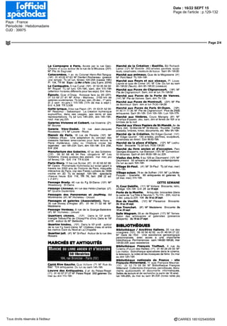 Date : 16/22 SEPT 15
Pays : France
Périodicité : Hebdomadaire
OJD : 39975
Page de l'article : p.129-132
Page 2/4
CARRE5 1851025400509Tous droits réservés à l'éditeur
La Campagne à Paris. Acces par la rue Geo-
Chavez et aussi autour de la rue de la Mouzaia (20')
M° Rte de Bagnolet
Catacombes. 1 av du Colonel Henn-Rol-Tanguy
(14") 01 43 22 47 63 M° Denfert Rochereau (prévoir
une lampe) Tl) (sf lun, fériés) 10h-20h (caisse 19h)
Pl 10€, TR 8€ Expo : La Mer a Paris (Jsq 3 janv 2016)
LeCentquatre.5rueeurial (19*) 01 53355000
M° Rique! Tl) (sf lun) 12h-19h, sam, dim 11h-19h
(attention horaires différents pour les expo) Eni libre
Égouts. Quai d Orsay Kiosque face au 93 (20*)
01 53 68 27 81 M° Alma - Marceau 2100 km de
galeries souterraines Tlj (sf jeu, ven, 25 dec , 1*r
janv
et 2 sem mi-janv) 11h-16h (17h dè mai a sept)
Eni 4,30€ TR 3,50€
Gaïtélyrique.3bisruePapin (3') 015301 5200
M° Reaumur - Sebastopol La creation numerique
aujourd'hui, dans ses usages, ses récits et ses
représentations Tl) (sf lun) 14h-20h, dim 14h-19h,
noel marjsq22h
Galeries Vivienne et Colbert, rue Vivienne (2°)
M° Bourse
Galerie Véro-Dodat. 19 rue Jean-Jacques
Rousseau (1") M° Louvre - Rivoli
Manoir dè Paris. 18 rue de Paradis (10e
) M°
Château d'Eau Une adaptation du concept des
maisons hantées américaines pour faire revivre le
Paris mystérieux, celui ou I Histoire croise les
légendes ven 18h-22h Sam, dim 15h-19h Eni 25€,
Enf 20€
Manufacture des Gobelins. 42 av des Gobelins
(13") 08 92 68 46 94 Res obligatoire M° Les
Gobelins Visites guidées des ateliers mar mer, jeu
(sf fériés) 13h Ent 11€ TR 8,50€
Paris-Story. 11 bis rue Scribe (9«) 01 42 66 62 06
M° Opera Promenade multimedia sur ecran geant a
travers les 2000 ans de l'histoire de Paris, maquette
interactive de Pans, clip des Freres Lumiere de 1898
visible en 30 Tlj ss except 10h-18h spectacle
chaque heure Ent 11€, TR 7€, fam 29€ (2 ad
+ 2 enf )
Passage Brady. 46 rue du Fg St-Denis (10*) M°
Strasbourg St-Denis
passagecnoiseui.44ruedes Ketits-Uhamps (2*)
M°Quatre-Septembre
Passages des Panoramas et Jouffroy. Bd
Montmartre (9*) M° Richelieu - Drouot
Passages et galeries (Association). Rens
30 rue Boissy d'Anglas (8°) 01 44 71 02 48 M°
Madeleine
Passage Verdeau. 6 rue de la Grange-Batelière
(9') M" Richelieu - urouot
Quartiers chinois. (13°) Dans le 13" arrdt
triangle Tolbiac/Pte de Choisy/Pte d'Ivry Dans le 19"
arrdt autour du M" Belleville
Quartier hindou. (10*) Dans le 10* arrdt autour
de la rue Fg Saint-Denis M° Château d'eau et entre
les metros Gare du Nord et La Chapelle
Quartier Juif. (4*) M° St-Paul Autour de la rue des
Rosiers
MARCHÉS ET ANTIQUITÉS
MARCHÉ DU LIVRE ANCIEN ET D'OCCASION
50 librairies
104, rue Brancion - Paris (15E
)
Carré Rive Gauche. Quai Voltaire (7*) M° Rue du
Bac 124 antiquaires Du lun au sam 14h-19h
Louvre des Antiquaires. 2 pl du Palais-Royal
(1«) 01 42 97 27 27 M° Palais Royal 250 galeries Du
mar au dim 11h-19h
Marché de la Création - Bastille. Bd Richard-
Lenoir (12*) M° Bastille 260 artistes peintres sculp-
teurs, céramistes, créateurs de bijoux Sam 9h-19h30
Marché aux animaux. Quai de la Mégisserie (4')
M° Pont Neuf Tl) 10h-19h
Marché aux fleurs et aux oiseaux. Pl Louis-
Lepine et quai de Corse (4*) M° Cite Du lun au sam
8h-19h30 (fleurs), dim 8h-19h30 (oiseaux)
Marché aux Puces de Clignancourt. (18*) M°
Pie de Clignancourt Sam, dim et lun 7h-19h30
Marché aux Puces de la Porte de Vanves.
(14*) M" Pie de Vanves Sam, dim 7h-13h
Marché aux Puces de Montreuil. (20*) M° Pie
de Montreuil Sam dim et lun 7h30-19h30
Marché aux Puces de Paris St-Ouen. (18*)
01 40 11 77 36 M° Pie de Clignancourt Plus de 2500
antiquaires Sam 9h-18h Dim 10h-18h Lun 10h-17h
Marché aux timbres. Cours Marigny (8") M"
Champs-Elysées Jeu, sam, dim et fériés dè loh a la
tombée de la nuit
Marché aux Vieux Papiersde St-Mandé. Av de
Paris (94) St-Mande M°St-Mande -Tourelle Cartes
postales, timbres, livres, documents, etc Mer 9h-18h
Marché de la Création. Bd Edgar-Qumet (14-)
M° Edgar Quinet 130 artistes, peintres, sculpteurs,
céramistes en direct Dim 9h30-19h
Marché de la place d'Aligre. (12*) M" Ledru-
Rollm Brocante Tl) (sf lun) 7h30-13h30
Marché du livre ancien et d'occasion. Parc
Georges-Brassens, rue Brancion (15*) M° Convention
50 librairies Sam et dim 9h30-18h ou 20h
Viaduc des Arts. 9 au 129 av Daumesnil (12*) M°
Daumesnil 50 artisans et créateurs contemporains
Du lun au sam 10h-18h
VillageSt-Paul. (4*) M°St-Paul Tlj(sfmar,mer)
11h-19h
Village suisse. 78 av de Suffren (15*) M La Motte-
Picquet - Grenelle 80 antiquaires et galeries tl)
(sf mar, mer) 11h-19h
CETTE SEMAINE
ll, Cour Debllle. (11e
) M" Voltaire Brocante, retro,
vintage 10h-19h Ent 2€ Le 19 sept.
Porte de la Muette. Antiquités brocantes (dans
le cadre de "La Fète à Neuneu") Tlj 11 h - 20h, noel le
3 dec jusqu'à 22h 10€ Du 19au20sept.
Rue de Veuille. (15*) M Plaisance Brocante
Dll 19au20sept
Rue Tronchet. (8*) M° Madeleine Brocante Du
19au20sept.
Salle Wagram. 39 av de Wagram (17*) M° Ternes
Salon des antiquaires et galenstes (presence
d'experts) Du 19au 27sept.
BIBLIOTHÈQUES
Bibliothèque / Ancêtres Italiens. 20 rue des
vinaigriers (W) 06 16 56 42 62 ou 01 46 64 27 22
M° Gare de l'Est Une assistance généalogique
personnalisée, avec acces a une importante
bibliotheque Permanences sam 14h30-16h30, mer
14h30-20h avec assistance
Bibliothèque François Truffaut. 4 rue du
Cinema (Forum des Halles) (1«) 01 40 26 29 33 M°
Les Halles Bibliotheque spécialisée dans le cinema,
la television, la video et les musiques de films Du mar
au dim 12h-19h
Bibliothèque nationale de France - site
François-Mitterrand. 11 quai François-Mauriac
(13*) 01 53 79 59 59 M° Bibliotheque François
Mitterrand Collections d'imprimés, periodiques, docu-
ments audiovisuels et documents informatiques.
Salles de lecture et de recherche (a partir de 16 ans)
lun 14h-20h, du mar au sam 9h-20h (livres rares jsq
 