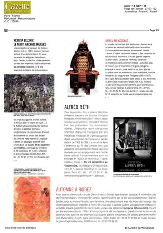 Date : 18 SEPT 15
Pays : France
Périodicité : Hebdomadaire
OJD : 25019
Page de l'article : p.160-162
Journaliste : Marie C. Aubert
Page 3/3
CARRE5 7877325400524Tous droits réservés à l'éditeur
NEBOJSA BEZANIC
LETAROT,ARCANESMAJEURS
Les compositions baroques de Nebojsa
Bezamc (ne en 1964) évoquent I univers
pictural d un Jerome Bosch On verra
ou reverra les allégories fantastiques
des «Tarots collection privee présentée
ici dans son ensemble tout en découvrant
ses dernieres créations J ai pris
beaucoup de liberte de reinterpretation
NEBOJSA BEZAWiC LA REINE TECHNIQUE MIXTE MAROUFLÉE
SUR TOILE 153 X 100 CM DÉTAIL
des vingt deux grands arcanes du tarot
Je me suis aide et inspire en lisant ( )
la Kabbale er sa symbolique de Gershom
Scholem la Cabbale ds Papus
ie Symbolisme du corps humain d Annick
de Souzenelle ou encore Les Secrets
de Tahuti de Petar Vasiljemc explique
lartiste Un catalogue avait ete édite
en 2013 par La Gazette Du 23 septembre
au 10 octobre vernissage sur invitation
le 22 septembre 17 h 22 h 6 Mandel
6 avenue Georges Mandel Paris XVIe
tel OI 42 27 27 93 www 6mandel com
HENRY DE CHOUX SANS TITRE PIERRE NOIRE
AQUARELLE ET GOUACHE SUR PAPIER 60 7 X 46 CM
COLLECTION PARTICULIÈRE
(g) MUSÉt FENA LLE RODEZ PHOTO T ESTAD EJ
APPEL AU MÉCÉNAT
ARMURE DE SAMOURAÏ DR
ALFRÉD RÉTH
Le musee national des Arts asiatiques Guimet lance
un appel au mecenat participatif pour I acquisition
d une exceptionnelle armure de samouraï classée
œuvre d intérêt patrimonial majeur Son casque de fer
est attribue a Yoshimichi I un des grands forgerons
du XVI= siecle Le reste de I armure constituée
de materiaux particulièrement nobles - galuchat peau
de requin cuir d importation d origine portugaise
estampe et laque - date des XVM' et XVIII' siècles
La piece porte les armoiries du clan Matsudaira branche
fondatrice du shogunat des Tokugawa (1603 1867)
et a figure dans la collection Gelis Didot la plus renommée
du XIXe
siecle Reduction d impot 66 % du montant
du don pour les particuliers et 90 % pour les entreprises
rens service mecenat 6 place d lena 75116 Paris
tel 0156525300 www guimet fr rendez vous des
le 19 septembre sur le site www mymaiorcompany com
Pour la premiere fois la galerie Marcilhac
presente I œuvre de lartiste dorigine
hongroise Alfred Reth (1884 1966) et dedie
ses murs a ce peintre considère comme
I un des précurseurs du mouvement
abstrait Lexposition réunit une grande
selection d oeuvres marquées par des
nfluences hindoues et la preoccupation
d une juxtaposition harmonieuse et sacrée
datant de 1905 a 1958 Le travail de Reth
s orientera au fil des annees vers une
approche de I abstraction totale qui sera
marquée par un engagement vers I esthe
tique cubiste ll expérimentera aussi les
collages et I ajout de materiaux - sable
cailloux tissus Du 24 septembre au
4 novembre, vernissage le 24 septembre
18 h Pl h galerie Marcilhac 8 rue Bona
parte Paris VIe
tel 01 43 26 47 36
wwwmarcilhacgaleriecom Catalogue
ALFRÉD RÉTH ENTOURÉ DE SES ŒUVRES
COURTES (jALLRIt VARC IMAC ASSOCIATION ALFRÉD REIM
AUTOMNE À RODEZ
Alors que les visiteurs du musee Denys Puech a Rodez apprécieront jusqu au 8 novembre des
œuvres éclectiques sélectionnées depuis I apres guerre par «L oeil du collectionneur» Daniel
Cordier ceux du musee Fenaille dans la même ville découvriront avec «Le front de I étrange» les
visions apocalyptiques inspirées a Henry de Groux par la Grande Guerre L occasion de redécouvrir
un artiste d avant garde tombe dans I oubli ses œuvres présentées jusqu au 29 novembre n ayant
pas ete exposées depuis 1916 La force poignante de ses dessins en grand format rehausses de
couleurs maîs aussi de ses estampes aux accents parfois symbolistes ne laissera personne indiffe
rent Musee Denys Puech place Clemenceau 12000 Rodez tel 05 65 77 89 60 et musee Fenaille
14 place Eugene Raynaldy 12000 Rodez tel 05 65 73 84 30
 