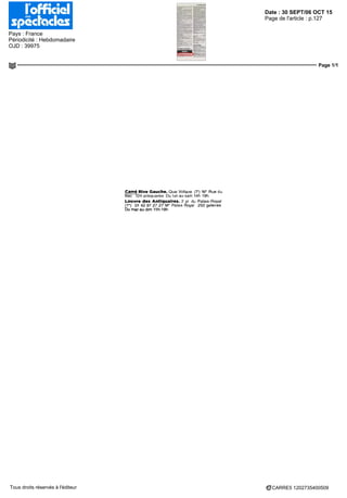 Date : 30 SEPT/06 OCT 15
Pays : France
Périodicité : Hebdomadaire
OJD : 39975
Page de l'article : p.127
Page 1/1
CARRE5 1202735400509Tous droits réservés à l'éditeur
Carré Rive Gauche. Quai Voltaire (7') M° Rue du
Bac 124 antiquaires Du lun au sam 14h 19h
Louvre des Antiquaires. 2 pl du Palais-Royal
(1") 01 42 97 27 27 M° Palais Royal 250 galeries
Du marsu dim 11h-19h
 