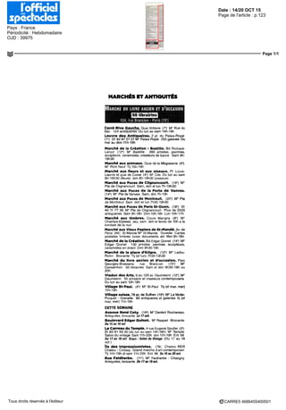 Date : 14/20 OCT 15
Pays : France
Périodicité : Hebdomadaire
OJD : 39975
Page de l'article : p.123
Page 1/1
CARRE5 4686455400501Tous droits réservés à l'éditeur
MARCHÉS ET ANTIQUITÉS
MARCHÉ DU LIVRE ANCIEN ET D'OCCASION
104, rue Brandon - Paris (15e
)
Carré Rive Gauche. Quai Voltaire (7') M" Rue du
Bac 124 antiquaires Du lun au sam 14h-19h
Louvre des Antiquaires. 2 pl du Palais-Royal
(1-) OI 42 97 27 27 M° Palais Royal 250 galeries Du
mar au dim 11h-19h
Marché dè la Création - Bastille. Bd Richard-
Lenoir (12') M° Bastille 260 artistes, peintres,
sculpteurs céramistes, créateurs de bijoux Sam 9h-
19h30
Marché aux animaux. Quai de la Mégisserie (4")
M° Pont Neuf Tlj 10h-19h
Marché aux fleurs et aux oiseaux. Pl Louis-
Lepine et quai de Corse (4°) M° Cite Du lun au sam
8h-19h30 (fleurs) dim 8h-19h30 (oiseaux)
Marché aux Puces de Clignancourt. (18°) M°
Pte de Clignancourt Sam, dim et lun 7h-19h30
Marché aux Puces de la Porte de Vanves.
(14') M° Pte de Vanves Sam, dim 7h-13h
Marché aux Puces de Montreuil. (20*) M° Pte
de Montreuil Sam dim et lun 7h30 19h30
Marché aux Puces de Paris St-Ouen. (18°) 01
40 11 77 36 M° Pte de Clignancourt Plus de 2500
antiquaires Sam 9h-18h Dim 10h-18h Lun 10h-17h
Marché aux timbres. Cours Mangny (8*) M"
Champs-Elysées Jeu, sam dim et fériés dè 10h a la
tombée de la nuit
Marché aux Vieux Papiers deSt-Mandé. Av de
Paris (94) St-Mande M° St-Mande Tourelle Cartes
postales timbres livres documents etc Mer9h-18h
Marché de la Création. Bd Edgar Qumet (14°) M°
Edgar Qumet 130 artistes peintres, sculpteurs,
céramistes en direct Dim 9h30-19h
Marché de la place d'Allgre. (12*) M" Ledru-
Rollm Brocante Tl) (sf lun) 7h30-13h30
Marché du livre ancien et d'occasion. Parc
Georges-Brassens rue Brancion (15e
) M°
Convention 50 librairies Sam et dim 9h30-18h ou
20h
Viaduc des Arts. 9 au 129 av Daumesnil (12*) M°
Daumesnil SO artisans et créateurs contemporains
Du lun au sam 10h-18h
Village St-Paul. (4") M° St-Paul Tlj (sf mar, mer)
11h-19h
Village suisse. 78 av de Suffren (15*) M° La Morte-
Picquet - Grenelle 80 antiquaires et galeries tl) (sf
mar, mer) 11h-19h
CETTE SEMAINE
Avenue René Coty. (14*) M° Denfert Rochereau
Antiquités, brocante ie 17oct
Boulevard Edgar Ouinet. M° Raspail Brocante
Du 15 au 16 oct
Le Carreau du Temple. 4 rue Eugene Spuller (3°)
01 83 81 93 30 (du lun au sam 14h-18h) M° Temple
Salon du vintage Sam11h-20h dim11h-19h Eni 6€
Du 17 au 18 oct Expo : Salon liu Vintage (Du 17 au 18
oct)
fie des Impressionnistes. (78) Chatou RER
Chatou - Croissy Grand marche d art contemporain
Tl) 11h-19hsfsam 11h-20h Eni 8€ Du Wau20oct.
Rue Faldherbe. (11°) M° Faidherbe - Chaligny
Antiquités, brocante Du 17au ISoct
 