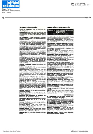 Date : 21/27 OCT 15
Pays : France
Périodicité : Hebdomadaire
OJD : 39975
Page de l'article : p.116-119
Page 2/4
CARRE5 7608365400508Tous droits réservés à l'éditeur
AUTRES CURIOSITÉS
Bassin dè la Villette. (19-) M° Stalingrad 10h-
19h Eni gratuite
Bouquinistes. Rive droite du Pont-Marie au quai
du Louvre Rive gauche du quai de la Tournelle au
quai Malaquais (1") Sam et dim après-midi Tl] (pour
certains)
La Campagne à Paris. Acces par la rue Geo-
Chavez et aussi autour de la rue de la Mouzaia (20')
M° Rte de Bagnolet
Catacombes. 1 av du Colonel Henn-Rol-Tanguy
(14«) 01 43 22 47 63 M° Denfert Rochereau (prévoir
une lampe) Tl) (sf lun, fériés) 10h-20h (caisse 19h) Pl
10€ TR 8€ Expo : La Merà Paris (Jsq 3 janv 2016)
LeCentquatre.5rueeurial(19°) 015335SO00
M° Rique! Tl] (sf lun) 12h-19h, sam, dim 11h-19h
(attention horaires différents pour les expo) Eni libre
Expo : Follia Continua ! (Jsq 22 nov )
Égouts. Quai d'Orsay Kiosque face au 93 (20°) 01
53682781 M° Alma - Marceau 2100 km de galeries
souterraines Tlj (sf jeu, ven, 25 dec , 1"janv et 2 sem
mi-janv) 11h-16h (17hdemai asept ) Eni 4,30€, TR
3,50€
Gaîté lyrique. 3 bis rue Papin (3') 01 53 01 52 00
M° Reaumur - Sebastopol La creation numerique
aujourd'hui dans ses usages ses récits et ses
représentations Tlj (sf lun) 14h-20h, dim 14h-19h,
noel mar jsq 22h Expo : Pans musique club (Du 24 oct
au 31 janv 2016)
GaleriesVivienneetColbert,rueVivienne(2*)
M° Bourse
Galerie Véro-Dodat. 19 rue Jean-Jacques
Rousseau (1°) M° Louvre - Rivoli
Manoir de Paris. 18 rue de Paradis (10") M°
Château d'Eau Une adaptation du concept des
maisons hantées américaines pour faire revivre le
Paris mystérieux, celui ou l'Histoire croise les
légendes ven 18h-22h Sam, dim 15h-19h Eni 25€,
Enf 20€
Manufacture des Gobelins. 42 av des Gobelins
(13") 08 92 68 46 94 Res obligatoire M° Les
Gobelins Visites guidées des ateliers mar, mer, jeu
(sf ferres) 13h Eni 11€,TR 8,50€
Paris-Story. 11 bis rue Scribe (9°) 01 42 66 62 06
M° Opera Promenade multimedia sur ecran geant a
travers les 2000 ans de l'histoire de Pans, maquette
interactive de Paris clip des Freres Lumiere de 1898
visible en SD Tl) ss except 10h-18h spectacle
chaque heure Eni 11 €, TR 7€, fam 29€ (2 ad + 2
enf)
Passage Brady. 46 rue du Fg St-Dems (10*) M°
Strasbourg - St-Dems
PassageChoiseul.44ruedesPetits-Champs (2*)
M°Quatre-Septembre
Passages des Panoramas et Jouffroy. Bd
Montmartre (9°) M° Richelieu - Drouot
Passages et galeries (Association). Rens 30
rue Boissy d'Anglas (8') 01 44 71 02 48 M°
Madeleine
Passage Verdeau. 6 rue de la Grange-Batelière
(9°) M" Richelieu - Drouot
Quartiers chinois. (13*) Dans le 13* arrdt
triangle Tolbiac/Pte de Choisy/Re d'Ivry Dans le 19°
arrdt autour du M° Belleville
Quartier hindou. (10°) Dans le 10" arrdt autour
de la rue Fg Saint-Denis M° Château d'eau et entre
les metros Gare du Nord et La Chapelle
QuartierJuif. (4°) M° St-Paul Autour de la rue des
Rosiers
MARCHÉS ET ANTIQUITÉS
MARCHÉ DU LIVRE ANCIEN ET D'OCCASION
ISOlibrairies!
104, rue Brancion - Paris (15')
Carré Rive Gauche. Quai Voltaire (7*) M° Rue du
Bac 124 antiquaires Du lun au sam 14h-19h
Louvre des Antiquaires. 2 pl du Palais-Royal
(1") 01 42 97 27 27 M° Palais Royal 250 galeries Du
mar au dim 11h-19h
Marché de la Création - Bastille. Bd Richard-
Lenoir (12°) M" Bastille 260 artistes, peintres,
sculpteurs, céramistes, créateurs de bijoux Sam 9h-
19h30
Marché aux animaux. Quai de la Mégisserie (4°)
M" Pont Neuf Tlj 10h-19h
Marché aux fleurs et aux oiseaux. Pl Louis-
Lepme et quai de Corse (4') M° Cite Du lun au sam
8h-19h30 (fleurs), dim 8h-19h30 (oiseaux)
Marché aux Puces de Clignancourt. (18°) M°
Pte de Clignancourt Sam, dim et lun 7h-19h30
Marché aux Puces dè la Porte de Vanves.
(14°) M° Pte de Vanves Sam, dim 7h-13h
Marché aux Puces de Montreuil. (20°) M° Pte
de Montreuil Sam, dim et lun 7h30-19h30
Marché aux Puces de Paris St-Ouen. (18*)
01 40 11 77 36 M° Pte de Clignancourt Plus de 2500
antiquaires Sam 9h-18h Dim 10h-18h Lun 10h-17h
Marché aux timbres. Cours Martgny (8°) M°
Champs-Elysées Jeu, sam, dim et fériés dè 10h a la
tombée de la nuit
MarchéauxVieux PapiersdeSt-Mandé. Av de
Paris (94) St-Mande M° St-Mande -Tourelle Cartes
postales, timbres, livres, documents, etc Mer 9h-18h
Marché de la Création. Bd Edgar-Qumet (14°) M°
Edgar Qumet 130 artistes peintres, sculpteurs,
céramistes en direct Dim9h30-19h
Marché de la place d'Aligre. (12") M° Ledru-
Rollm Brocante Tl) (sf lun) 7h30-13h30
Marché du livre ancien et d'occasion. Parc
Georges-Brassens, rue Brancion (15°) M°
Convention 50 librairies Sam et dim 9h30-18h ou
20h
ViaducdesArts.9au129avDaumesnil (12*) M°
Daumesnil 50 artisans et créateurs contemporains
Du lun au sam 10h-18h
Village St-Paul. (4-{ M° St-Paul Tlj (sf mar, mer)
11h-19h
Village suisse. 78 av de Suffren (15*) M" La Motte-
Picquet - Grenelle SO antiquaires et galeries tlj (sf
mar, mer) 11h-19h
CETTE SEMAINE
ll, Cour Debllle. (11') M" Voltaire Brocante, retro,
vintage 10h-19h Eni 2€ Le25oct
Avenue des Champs-Elysées. Au niveau du
Grand Palais, de la Pl Clemenceau vers la Concorde
(8') M° Champs-Elysées Art Elysees Foire design
et art moderne Tl) 11h-20h (lun jsq 18h) Pl 15€ Du
22au26oct Expo : Art Élysées (Du 22 au 26 oct )
BoulevardRichardLenoir. (11°)M"Oberkampf
Brocante, vide-greniers Ou24au25oct
Espace Champerret. (17°) M° Pte de
Champerret Salon du livre et papiers anciens Tl) 11 h-
19h (1-nov jsq 17h) Pl 10€ Pl 10€ Du23ocl.au f
nov.
Place des Fètes. (19°) M" Place des Fêtes
Brocante, vide-greniers Le 24 oct
 