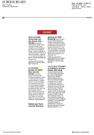 Date : 30 JANV / 12 FEV 15
Pays : France
Périodicité : Bimensuel
Page de l'article : p.21
Journaliste : Marion Zipfel /
Alexis Fournol
Page 4/4
CARRE5 8115682400504Tous droits réservés à l'éditeur
EN BREF
Alain Lecomte
déménage rue
des Beaux-Arts
PARIS!Alain Lecomte,
marchand d'art tribal, quitte
le 21 rue Guenégaud pour
s'installer au k rue des Beaux-
Arts, dans l'ancienne galerie
Varnier « Depuis longtempsje
cherche a être dans cette rue, j'y
serais mieux place », explique-
t-il En cours de rénovation, la
galerie n'ouvrira ses portes que
mi-avril. M.P.
^Galerie Lecomte, k rue des
Beaux-Arts, 75 006 Pans, www.
alam-lecomte.net
Lenouveau
bureau du Carré
Rive Gauche
PARIS • Le Carre Rive
Gauche, association des
antiquaires et galeries d'art du
7e
arrondissement a elu son
nouveau bureau le 7 octobre
dernier ll a pris ses fonctions
le 1er
janvier 2015 pour deux
ans. Six membres composent
la nouvelle équipe présidée
par Alexandre Piatti, spécialisé
dans la Haute epoque et
l'art mediéval, ainsi que l'art
italien. Le premier objectif du
bureau sera de promouvoir
la 38e
édition du Carre Rive
Gauche, (3 au 7jum) avec pour
thème les « Métamorphoses ».
Patrick yan Maris
nommé Directeur
général de Tefaf
HELVOIRTB Patrickvan Mans,
ancien Directeur general de
Sotheby's Europe (2008-2012)
succède à Paul Hustmx directeur
de Tefaf depuis dix-sept ans. Il
prendra ses fonctions le ier
mai
2015 Paul Hustmx, historien de
l'art et archéologue a contribué
pendant 26 ans au succès de la
célèbre foire d'antiquaires de
Maastricht. M.P.
-*Tefaf, du 13 au 22 mars,
Maastricht Exhibition & Congress
Centre (MECC), Forum 100, 6229
CV Maastricht, Pays-Bas, www.
tefaf.com
+15 % pour Christie's
et Sotheby's monde
LONDRES, NEW YORK •
Les deux maisons de ventes
ont annonce très rapidement
leur produit d'adjudication
(PA) pour 20114.. Christie's
devance Sotheby's avec un
PA de 6,8 milliards de dollars
en hausse de 15 %, contre
6 milliards pour la maison
américaine (qui annonce une
progression de 18 %, alors que
l'an dernier elle indiquait un
PA de 5,2 milliards, soit une
hausse de 15 %) En ajoutant les
ventes de gré a gré et les ventes
en ligne, le chiffre d'affaires
(non audité) de Christie's est
de 8,4 milliards de dollars (on
connaîtra plus tard les chiffres de
Sotheby's) L'art contemporain
et les ventes auprès de
collectionneurs chinois sont
parmi les deux grands moteurs
decettecroissance.J -C.C.
 