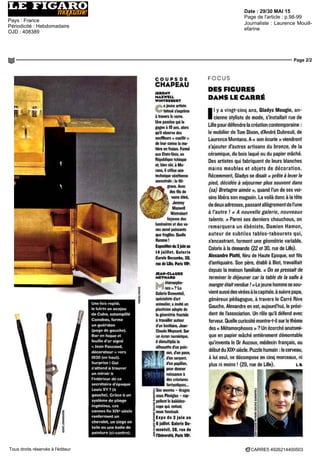 Date : 29/30 MAI 15
Pays : France
Périodicité : Hebdomadaire
OJD : 408389
Page de l'article : p.98-99
Journaliste : Laurence Mouill-
efarine
Page 2/2
CARRE5 4926214400503Tous droits réservés à l'éditeur
Une fois replié,
le lutrin en acajou
de Cuba, estampillé
Canabas, forme
unguéridon
(page de gauche).
Bar en laque et
feuille d'or signé
« Jean Pascaud,
décorateur » vers
I93O (en haut).
Surprise ! Oui
s'attend à trouver
un miroirà
l'intérieurdece
secrétaire d'époque
Louis XV ? (à
gauche). Gràce à un
système de pliage
ingénieux,ces
cannes fin XIX' siècle
renferment un
chevalet, un siège en
toile ou une boîte de
peinture (ci-contre).
C O U P S D E
CHÀPEAU
JEREMY
MAXWELL
WIKTREBERT
.,;. e jeune artiste
% tatoué s'exprime
a travers le verre.
Une passion qui le
gagne a 19 ans, alors
qu'ilobservedes
souffleurs « cueillir »
de leur canne la ma-
tière en fusion. Formé
aux Etats-Unis, en
République tchèque
et, bien sûr, a Mu-
rano, il utilise une
technique vénitienne
ancestrale : le fili-
grane Avec
des fils de
verre étiré,
Jeremy
Maxwell
Wintrebert
façonne des
luminairesetdesva-
ses aussi puissants
que fragiles. Quelle
flamme!
Exposition du3juin au
14 juillet. Galerie
Carole Decombe, 30,
rue de Lille, Paris VII».
JEAN-CLAUDE
MEVNARD
Métamorpho-
ses» ' La
Galerie Dumonteil.
spécialiste d'art
animalier, a invite un
plasticien adepte de
la géométrie fractale
a travailler autour
d'un bestiaire, Jean-
claude Meynard. Sur
un écran numérique,
il démultiplie la
silhouette d'un pois-
son, d'un paon,
d'un serpent,
d'un papillon,
pour donner
naissance a
des créatures
fantastiques..
I Ses œuvres - tirages
I sous Plexiglas - rap-
| pellent le kaléidos-
1 cope qui, enfant,
% nous fascinait.
ïExpo du 3 juin au
I6 juillet. Galerie Du-
umonteil, 38, rue de
i l'Université, Paris VH».
F O C U S
DESFIGURES
DANS LE CARRÉ
II y a vingt-cinq ans, Gladys Mougin, an-
cienne styliste de mode, s'installait rue de
Lille pour défendre la création contemporaine :
le mobilier de Tom Dixon, d'André Dubreuil, de
Laurence Montano. A« son écurie » viendront
s'ajouter d'autres artisans du bronze, de la
céramique, du bois laqué ou du papier mâché.
Des artistes qui fabriquent de leurs blanches
mains meubles et objets de décoration.
Récemment, Gladys se disait « prête à lever le
pied, décidée à séjourner plus souvent dans
(sa) Bretagne aimée », quand l'un de ses voi-
sins libéra son magasin. La voilà donc à la tête
de deuxadresses, passantallègrementde l'une
à l'autre ! « A nouvelle galerie, nouveaux
talents, » Parmi ses derniers chouchous, on
remarquera un ébéniste, Damien Hamon,
auteur de subtiles tables-tabourets qui,
s'encastrant, forment une géométrie variable
Coloris à la demande (22 et 30, rue de Lille).
Alexandre Piatti, féru de Haute Epoque, est fils
d'antiquaire. Son père, établi à Biot, travaillait
depuis la maison familiale. « On se pressait de
terminer le déjeuner car la table de la salle à
mangerétaitvendue !»Lejeune hommesesou-
vient aussi desvirées à la capitale, a suivre papa,
généreux pédagogue, à travers le Carré Rive
Gauche. Alexandre en est, aujourd'hui, le prési-
dent de l'association. Un rôle qu'il défend avec
ferveur. Quelle curiosité montre-t-il sur le thème
des « Métamorphoses » ? Un écorchéanatomi-
que en papier mâché entièrement démontable
qu'inventa le Dr Auzoux, médecin français, au
débutdu XIXe
siècle. Puzzle humain : le cerveau,
à lui seul, se décompose en cinq morceaux, ni
plus ni moins ' (29, rue de Lille). LH.
 