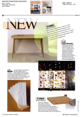 MAISON FRANCAISE MAGAZINE
Date : JUIN 15Pays : France
Périodicité : Bimestriel
OJD : 84048
Page de l'article : p.24
Page 1/1
CARRE5 7534004400502Tous droits réservés à l'éditeur
IV T T
TROP Les deux fondateurs de La Patisserie
I des rêves Philippe Conticini et
' Thierry Teyssier ont cree avec neuf
chocolatiers de neuf pays d fferents dix minitablettes
de chocolat blanc évoquant les saveurs de leur
enfance un blanc nature un autre aux herbes fraîches
un aux feuilles de menthe un a la vanille verveine
et craquant lapât ssenedesreves com
anifestation
Lesantigua nes etgaleries du
Carre Rve Gauche a Pans
rendront hommage du 3 au
7 juin aux «Métamorphoses»
quellessoienttechniques
artisanales fonctionnelles ou
métaphoriques De jolies
decouvertes en perspective
En photo Averse chromât que de
Marcel Marais tapsse ie de
haute lice piece unique Igaler e
Chevalier] carrenvegauchecom
[LE PLUS THEATRAL]
Importer le « Strapontin »
dans la maison en voila une
bonne idée gain de place Idéal
dans une entree pour enfiler ses chaussures
ou poser son sac a mam il se replie contre le mur
lorsque nous n en avons pas I ut lite Existe en
beige caramel et noir nombreuses d mensions
f mt ens et bois possibles a partir de 162 € lapadd com
 