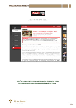 21
22 septembre 2013
http://www.gamergen.com/actualites/aurion-heritage-kori-odan-
jeu-camerounais-cherche-soutien-indigogo-kiroo-125526-1
 