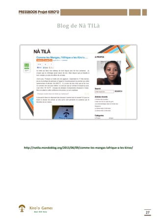 27
Blog de Nà TILà
http://natila.mondoblog.org/2013/06/09/comme-les-mangas-lafrique-a-les-kiroo/
 
