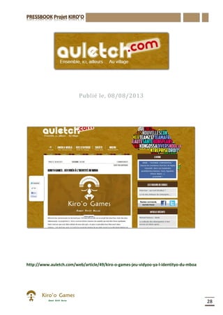 28
Publié le, 08/08/2013
http://www.auletch.com/web/article/49/kiro-o-games-jeu-vidyoo-ya-l-identityo-du-mboa
 