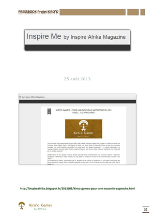 31
25 août 2013
http://inspireafrika.blogspot.fr/2013/08/kiroo-games-pour-une-nouvelle-approche.html
 
