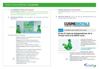 PARUTIONS PRESSE D’ALGAMA
LA FRENCH TECH (27/11/2015)
PLATEFORME EN LIGNE  : LA COMMUNAUTÉ DE TOUS CEUX QUI
FONT LE NUMÉRIQUE EN FRANCE ET QUI VEULENT S’ENGAGER
POUR LA CROISSANCE DE NOS STARTUPS.
ARTICLE DIGITAL : Les Lauréats du concours Startups
Cleantech.
USINE DIGITALE (27/11/2015)
SITE WEB OFFICIEL  : LE MÉDIA DE LA TRANSFORMATION NUMÉ-
RIQUE.
ARTICLE DIGITAL : Et les 21 start-up ambassadrices de la
French Tech à la COP21 sont...
 