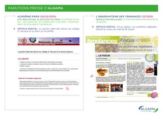 PARUTIONS PRESSE D’ALGAMA
ACADÉMIE PARIS (02/12/2015)
SITE WEB OFFICIEL DU RECTORAT DE PARIS : ACADÉMIE DE PA-
RIS ; SES SERVICES, SA FORMATION CONTINUE, L’ENSEIGNE-
MENT SECONDAIRE ET SUPÉRIEUR.
ARTICLE DIGITAL : Le goûter idéal des élèves du collège
G. Rouault et la Start-up ALGAMA.
L’OBSERVATOIRE DES TENDANCES (12/2015)
NEWSLETTER SPÉCIALISÉE  : LETTRE D’INFORMATION MARCHÉ DE
VITAGORA.
ARTICLE DIGITAL : Focus digital : Les protéines végétales...
bientôt au menu du marché de masse.
 