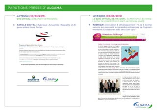 PARUTIONS PRESSE D’ ALGAMA
ANTENNA (30/06/2015)
SITE OFFICIEL : RESEARCH FOR PROGRESS.
ARTICLE DIGITAL : Rubrique : Actualités : Roquette et Al-
gama allient leurs forces.
VITAGORA (30/06/2015)
LE BLOG OFFICIEL DE VITAGORA : ALIMENTONS L'ÉCHANGE :
LE PÔLE DE COMPÉTITIVITÉ GOÛT - NUTRITION - SANTÉ.
RUBRIQUE : Innovation & développement : "Les 5 bonnes
raisons qui poussent les grandes entreprises de l’agroali-
mentaire à collaborer avec des start-ups."
 