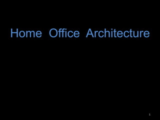 Home Office Architecture

1

 