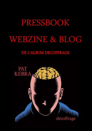 PRESSBOOK
WEBZINE & BLOG
DE L’ALBUM DECOFFRAGE
 