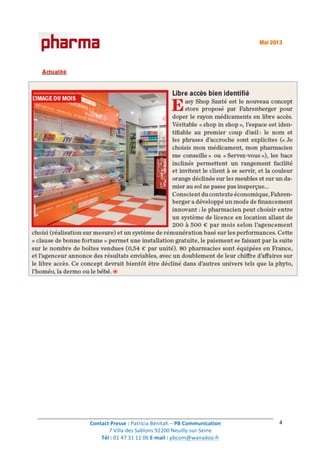 Contact	
  Presse	
  :	
  Patricia	
  Bénitah	
  –	
  PB	
  Communication	
  
7	
  Villa	
  des	
  Sablons	
  92200	
  Neuilly-­‐sur-­‐Seine	
  
Tél	
  :	
  01	
  47	
  31	
  11	
  06	
  E-­‐mail	
  :	
  pbcom@wanadoo.fr	
  	
  
	
  
4	
  
Mai 2013
 