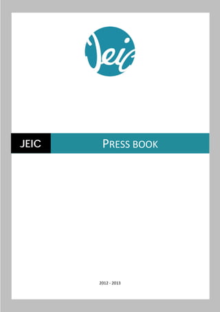 JEIC    PRESS BOOK




       2012 - 2013
 