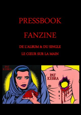 PRESSBOOK
FANZINE
DE L’ALBUM & DU SINGLE
LE CŒUR SUR LA MAIN
 
