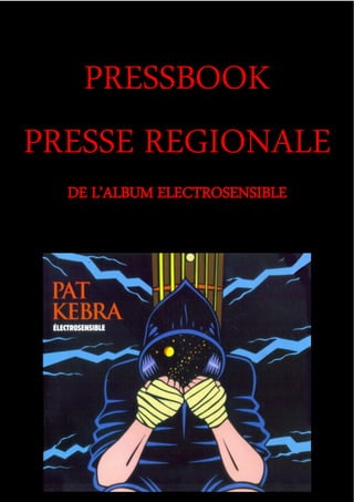 PRESSBOOK
PRESSE REGIONALE
DE L’ALBUM ELECTROSENSIBLE
 