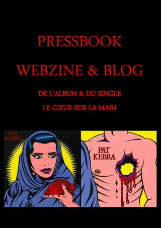 PRESSBOOK
WEBZINE & BLOG
DE L’ALBUM & DU SINGLE
LE CŒUR SUR LA MAIN
 