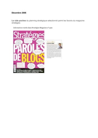 Décembre 2008


Le vide poches du planning stratégique sélectionné parmi les favoris du magazine
stratégies
 