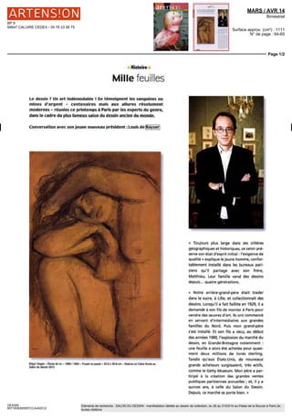 56 A RUE DU FAUBOURG SAINT HONORE
75008 PARIS - 01 53 43 60 68
FEV/MARS 14
Mensuel
OJD : 95549
Surface approx. (cm²) : 1040
N° de page : 102
Page 2/2
DESSIN
1503619300503/GFD/OTO/2
Eléments de recherche : SALON DU DESSIN : manifestation dédiée au dessin de collection, du 26 au 31/03/14 au Palais de la Bourse à Paris 2e,
toutes citations
LE MARCHE DE L'ARTAD •
Ânepasmanquercemois-ci
Gaetano PesceL'Italien Gaetano Pesce, ce joyeux designer et architecte, est mis à
l'honneur chez Sotheby's en collaboration avec l'éditeur de mobi-
lier B&BJtalia. Dessins, luminaires, pièces de mobilier, dont les ex-
périmentations en résine, résument quarante ans de sa créativité.
EXPOSITION-VENTE JUSQU'AU 15 FÉVRIER au 76, rue du Faubourg-Samt-
Honore, 75008 Paris, tel. : O) 53 05 53 05.
L EXPOSITION
L'hommage
à BertoiaLa maison de ventes Wright, dère
des enchères qu'elle obtient pour
les œuvres de Harry Bertoia depuis
quinze ans, rend hommage au
sculpteur en l'exposant dans ses
galeries de New York.
HARRYBERTOIASCULPTURE:15YEARS
ATWRIGHT,jusqu'au 15février.
www.wnght2O.com
LA VENTE
Lefonds.
Mony Linz-EinUeïn
Tout au long de l'année, à travers OnlmeOnly, les
nouvelles ventes en ligne de Piasa, l'antiquaire va
disperser les curiosités de sa galerie Epoca, selon
des thèmes. En février, ce sera « Epocanimal ».
www.plasa fr
LA TENDANCE
Le dessin.
le dessin, le dessin !AParis, le printemps es!: décidément la saison du papier...
DRAWING No w. Ce foisonnant salon, et ses So marchands
internationaux, quitte le Carrousel du Louvre pour s'ins-
taller sous la verrière du Carreau du Temple. Les jeunes
galeries sont réunies à quèlques rues de là, dans l'Espace
Commines, sur une plateforme dite « Fresh ».
En photo (i), Le Magnétisme, d'Allyson Strafella
SALON DU 26 AU 30 MARS, 2, rue Eugène-Spuller et
17, rue Commines, 75003 Pans www.drawmgnowpans.com
ŒUVRES MODERNES SUR PAPIER. À son catalogue dc des-
sins anciens et du xixe
siècle, Chnétie's ajoute désormais
desœuvresmodernes:Bonnard,Léger,Toulouse-Lautrec
sont annonces.
En photo (2), Les Trots baigneuses, de Pablo Picasso.
VENTE LE 26 MARS, g, avenue Matignon, 75008 Pans,
tel. : OI 40 76 85 85.
SALON DU DESSIN 2014. 39 galeries triées sur le volet y
proposent des feuilles anciennes, modernes et contem-
poraines. L'institution invitée cette année, le musée des
Beaux-Arts de Nancy, montre des dessins d'architeflure.
En photo (3), Paysage à la cascade, d'Henri Harpignies.
SALON DU 26 AU 31 MARS au palais Brongmart,
place de la Bourse, 75002 Paris w/wwsa/ona'ijd'essin.com
DDESSIN.Unevingtained'exposants,desartistesdébu-
tants, une ambiance bon enfant.
SALON DU 28 AU 30 MARS a l'Atelier Richelieu,
Go,ruedeRichelieu,75002Pans www.a'a'essmpans.com
 