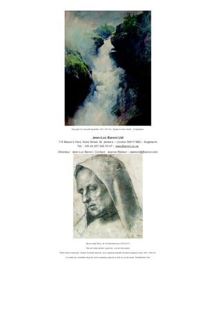 ​​Gaetano ou Mauro Gandolf i (1734-1802 & 1763-1834) Étude de têtes
Plume et encre brune, 297 x 203 mm.
Johann Friedrich Ov erbeck (1789-1869) La Vierge à l’Enf ant dans un pay sage italien, v ers 1820
Plume et encre grise et brune, lav is brun sur traits de cray on, 190 x 154 mm.
Galerie Jean François Baroni
​8, rue Rossini – 75009 Paris – France Tél.: +00 33 (0)1 40 20 04 73
Directeur : Jean François Baroni – galerie@jeanfrancoisbaroni.com
​Henri-Joseph Harpignies (1819-1916)
 