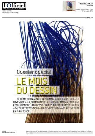 MAISON FRANCAISE MAGAZINE
29 RUE DE CHATEAUDUN
75308 PARIS CEDEX 9 - 01 75 55 10 00
MARS 14
Bimestriel
Surface approx. (cm²) : 1209
N° de page : 46-47
Page 2/2
DESSIN
1067749300524/GLB/ADC/2
Eléments de recherche : SALON DU DESSIN : manifestation dédiée au dessin de collection, du 26 au 31/03/14 au Palais de la Bourse à Paris 2e,
toutes citations
OU LES TROUVER'
À la galerie Artesepia. Spécialisée en
dessins anciens francais, italiens et du Nord
25, rue de Beaune, 75007 Paris À la galerie
Alexis Bordes. Œuvres du wi9
au xixe
siecle
Elle inaugure sa nouvelle adresse au
4. rue de la Paix. 75002 Paris À la galerie de
Bayser. Une référence en matière de dessin
ancien 69 rue Sainte-Anne, 75002 Paris
À la galerie Terrades. Elle présente
également un vaste choix de peintures,
sculptures et estampes 8, rue d Alger,
75001 Paris À la galerie Amicorum. Elle
propose de nombreuses feuilles du xix" siècle
19,passageVerdeau,75009Paris
À la galerie Mazarini. Une bonne adresse
ou trouver des dessins des écoles francaise,
allemande italienne, belge, autrichienne
et, bien sûr, lyonnaise 6 place de la Baleine,
69005 Lyon À la galerie Troncin-Denis.
Beaucoup d estampes maîs aussi quèlques
beaux dessins anciens, notamment du
XIXe
siecle 22 Grande-Rue, 54000 Nancy
4. Sulpice Guillaume Chevalier, dit Gava rm, lm bred1
, xixe
siecle aquarelle et gouache, 24,7 x 16,2 cm
65DD Ë, galerie Terrades 5. Jean-Jacques Le Barbier, Un Canadien efsa femmepleurantsurle tombeau
de leurentant 1781, plume encre de Chine, aquarelle, 37,5 x 26 cm 6500 €, galerie Terrades
é.ThomasdeThomon, Capriceromain,vers 17VO aquarelle 155x12,5 cm 4000e galerieArtesepia
LAjMMtN I LL_> PKubLN I LR .'Pour le protéger, maîs aussi pour l'exposer au mieux sur vos murs
(à I abn de la lumière), faites encadrer votre dessin. Deux écoles sont privilégiées Le cadre très simple, baguette
en bois clair, contemporain, ou le cadre ancien Ce dernier donnera un cachet supplémentaire à I oeuvre
Choisissez un cadre sobre (les brocantes en regorgent, quelles que soient les dimensions, un encadreur saura
l'adapter au bon format], un bois d'acajou ou un petit cadre en bois doré, qui mettra magnifiquement en valeur
votre paysage, portrait ou scène de genre Une mane-touise blanche, beige ou gris clair fera également ressortir
toute la finesse du dessin sans I écraser Car un dessin est une œuvre, maîs e est aussi un objet délicat et fragile
 