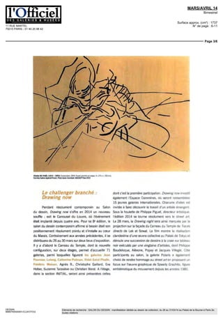 11 RUE MARTEL
75010 PARIS - 01 40 20 98 42
MARS/AVRIL 14
Bimestriel
Surface approx. (cm²) : 1737
N° de page : 6-11
Page 2/6
DESSIN
6685749300501/CLA/OTO/2
Eléments de recherche : SALON DU DESSIN : manifestation dédiée au dessin de collection, du 26 au 31/03/14 au Palais de la Bourse à Paris 2e,
toutes citations
Per Kirkeby Sans Tire 1990 C a e gouache et paste sur papier 78 7 x 104 cm © Per Kirkeby
C'est devenu un rendez-vous régulier qui marque
le retour de la belle saison et attire des visiteurs du
monde entier dans la capitale le mois de mars est
synonyme de dessin En cause deux evenements
complementaires qui colorent la programmation de
nombreuses institutions parisiennes le Salon du dessin
et Drawing new
L'aîné prestigieux :
le Salon du dessin
Plutôt tourne vers le dessin classique et moderne le
premier fête cette annee son vingt troisieme anniversaire
et s offre un nouveau president le galenste (et fils de
galenste) Louis de Bayser Son ambition 7
Pérenniser
un salon qui a su résister a la crise, et attirait 13000
visiteurs I an dernier Ledition 2014 s'annonce ainsi dans
la continuité des précédentes Du 26 au 31 mars elle
rassemble 39 exposants au Palais Brongniart et panache
maîtres anciens (Charles Antoine Coypel chez Eric
Coatalem, Le Brun chez de Bayser, Fragonard pere et fils
chez Aaron & cie ), dessin moderne (Nicolas de Staël
chez Apphcat-Prazan et la galerie AB, Chaissac et Calder
a la galerie de la Présidence ) et même contemporain
(Warhol a la Galerie des Modernes) Parmi les nouveaux
participants, les parisiens Nathalie Motte-Masselmk et
Mathieu Neouze ou le new yorkais David Tunick
Outre la programmation des galeries, le Salon
accueille cette annee deux evenements Premier d entre
eux l'exposition « Dessins d'architecture » présentée
par le Musee des Beaux-arts de Nancy La plupart des
œuvres présentées dans ce cadre appartiennent au
fonds Pierre-Joseph Guarrez Cet architecte, qui fut
prix de Rome en 1830, a collecte de son vivant des
dessins de ses confrères parmi lesquels Baltard, Viollet-
Leduc ou Flandrm Autre evenement accompagnant le
Salon du dessin le Prix de dessin contemporain que
remettent remis depuis 2010 les collectionneurs Daniel
et Florence Guerlain Verdict le 27 mars
 