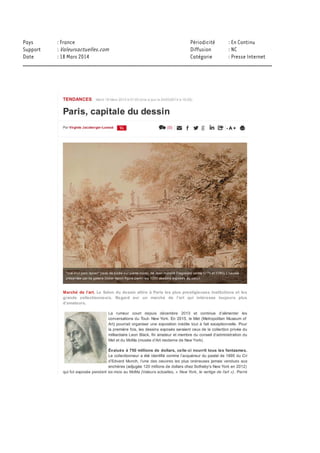 DESSIN / 212028856 copyright © 2013, Argus de la presse Tous droits réservés
Il est aussi à noter une ouverture des salons en général, en effet il n’est plus uniquement question de
ventes, mais aussi de rencontres, de créations artistiques in situ (DDessin a mis en place depuis un
an les soirées dessinées durant lesquelles une dizaine d’artistes créent sur une toile tendue longue de
plusieurs mètres), les salons (notamment contemporains) sortent du cadre classique du marché d’art
pour se tourner vers un véritable lieu d’exposition, de partage culturel. Ainsi en dehors des simples
lieux de présentation des galeries les différents salons proposent des tables rondes ayant pour sujet
l’économie du dessin, son enseignement ou encore sa place dans l’art contemporain en général.
Selon Eve de Medeiros, la directrice et la fondatrice du salon DDessin, jointe par téléphone, »le
marché est de plus en plus porteur justement pour cette facilité d’accès à la fois à des prix, mais
aussi par cet aspect d’ouverture« . Elle insiste aussi sur la carte blanche qui présentera la collection
d’œuvres de deux collectionneurs, Évelyne et Jacques Deret, selon elle « une telle exposition
d’œuvres privées est très rare, de plus ces collectionneurs mettent véritablement en avant de jeunes
artistes de toutes nationalités!« Ainsi ce salon met véritablement en avant de nouveaux noms, venant
souvent du monde entier qui permettent de promouvoir l’ouverture du salon (et du marché) à la fois
aux nouveaux artistes, mais aussi aux nouveaux horizons culturels.
On suppose donc de nouvelles éditions des salons très florissantes cette année et de nouveaux
records de ventes dans cette tendance générale. Quant à vous que vous soyez collectionneurs
aguerris, nouveaux acheteurs, ou simplement curieux il y aura de belles œuvres pour tous les goûts
dans les différents salons du dessin à Paris fin mars!
Salon du dessin : du 26 au 31 mars – Palais de la Bourse
Drawing Now Paris – Salon du dessin contemporain : du 26 au 30 mars – Le Carreau du Temple &
Espace Commines
DDessin – Salon du dessin contemporain : du 28 au 30 mars – Atelier Richelieu
Visuel (c) : affiches des salons, visuel Drawing Now
 