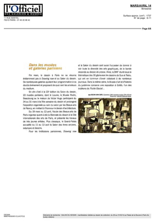 11 RUE MARTEL
75010 PARIS - 01 40 20 98 42
MARS/AVRIL 14
Bimestriel
Surface approx. (cm²) : 1737
N° de page : 6-11
Page 5/6
DESSIN
6685749300501/CLA/OTO/2
Eléments de recherche : SALON DU DESSIN : manifestation dédiée au dessin de collection, du 26 au 31/03/14 au Palais de la Bourse à Paris 2e,
toutes citations
 